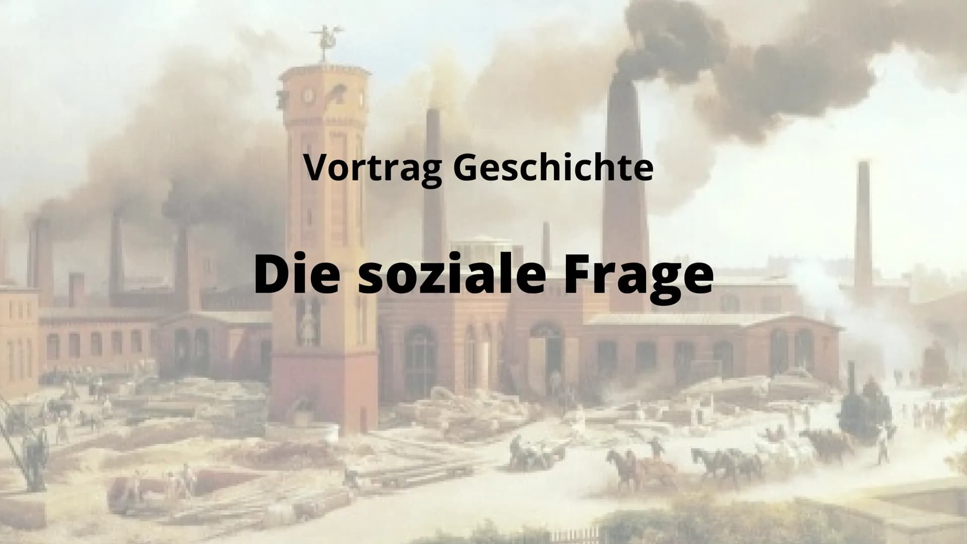 Vortrag Geschichte
Die soziale Frage
y Handout- Die soziale Frage
Entstehung & Ursachen
• grundlegende Veränderung
der Wirtschaft
• Ersetzen