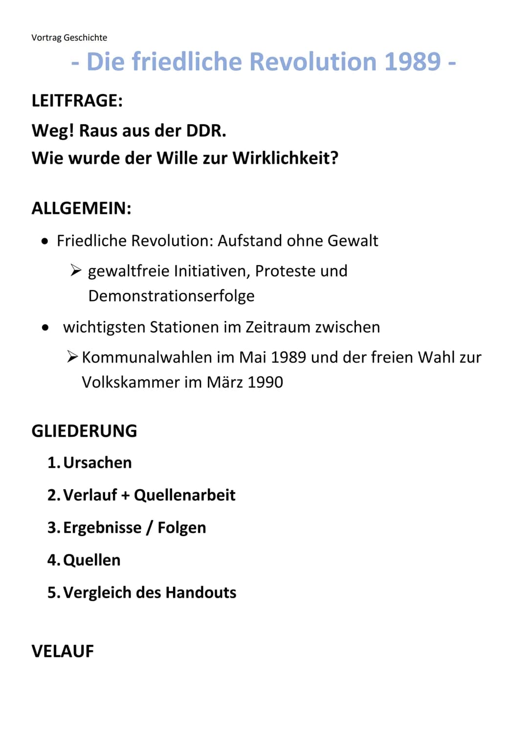 Vortrag Geschichte
- Die friedliche Revolution 1989 -
LEITFRAGE:
Weg! Raus aus der DDR.
Wie wurde der Wille zur Wirklichkeit?
ALLGEMEIN:
• F