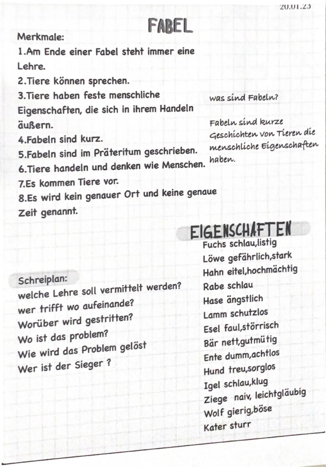 20.01.23

Merkmale:
FABEL
1.Am Ende einer Fabel steht immer eine
Lehre.
2. Tiere können sprechen.
3. Tiere haben feste menschliche
Eigenscha