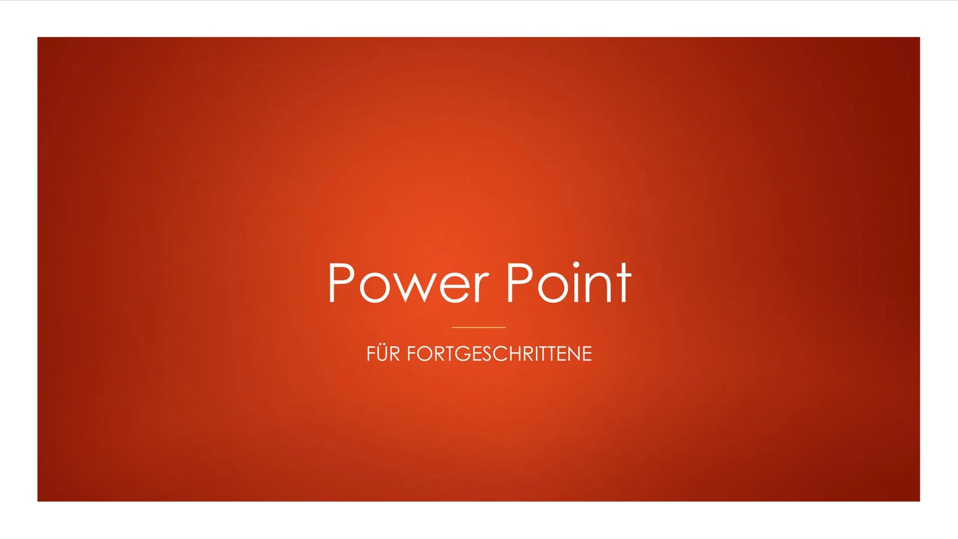 Power Point
FÜR FORTGESCHRITTENE Onlinevideos einfügen
Voraussetzung: Internetverbindung während Präsentation
1. Registerkarte Einfügen
2. V