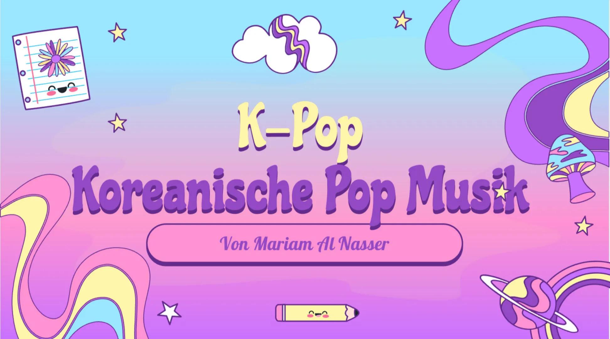 O
O
lo
K-Pop
Koreanische Pop Musik
Von Mariam Al Nasser 01
02
K-Pop
-K-pop Kultur
Inhaltsverzeichnis ✩
K-Pop fragen
-was ist Typisch für K-p