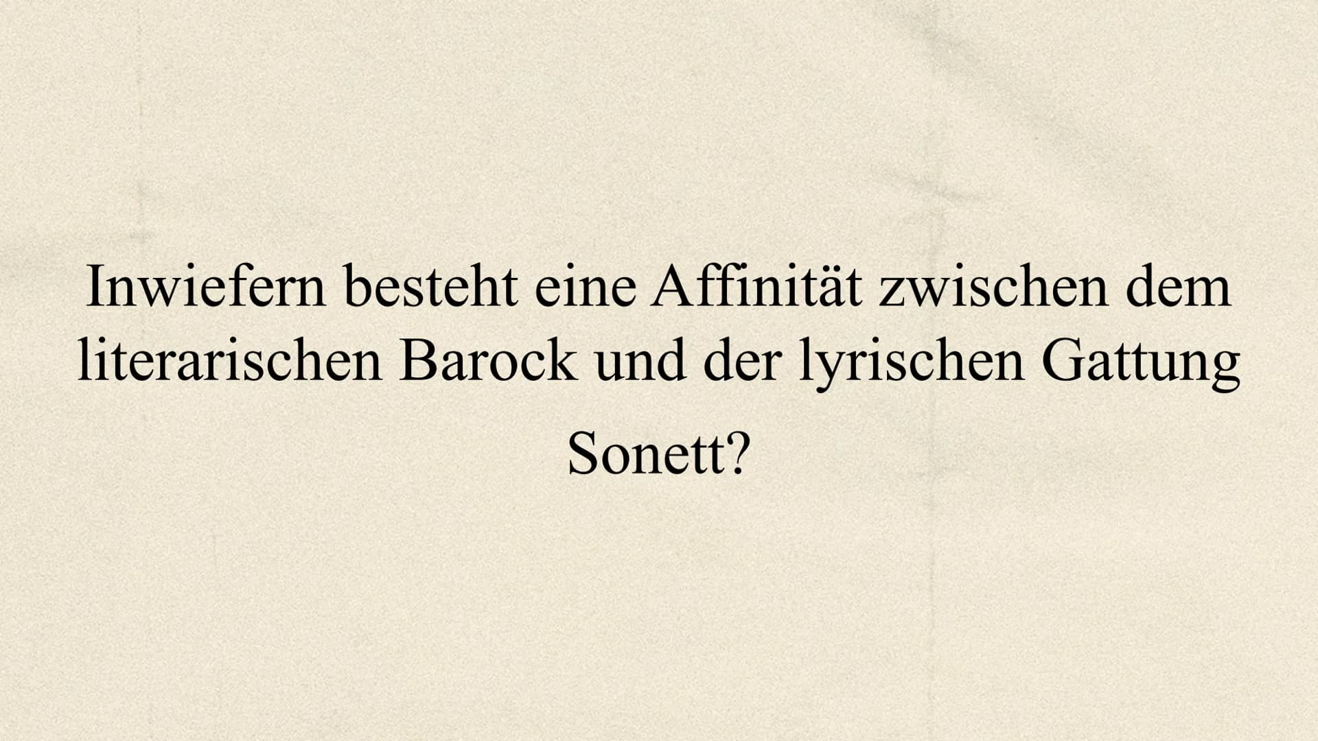 spellin
Barock und Sonett
hoone Inwiefern besteht eine Affinität zwischen dem
literarischen Barock und der lyrischen Gattung
Sonett? 1.
Baro