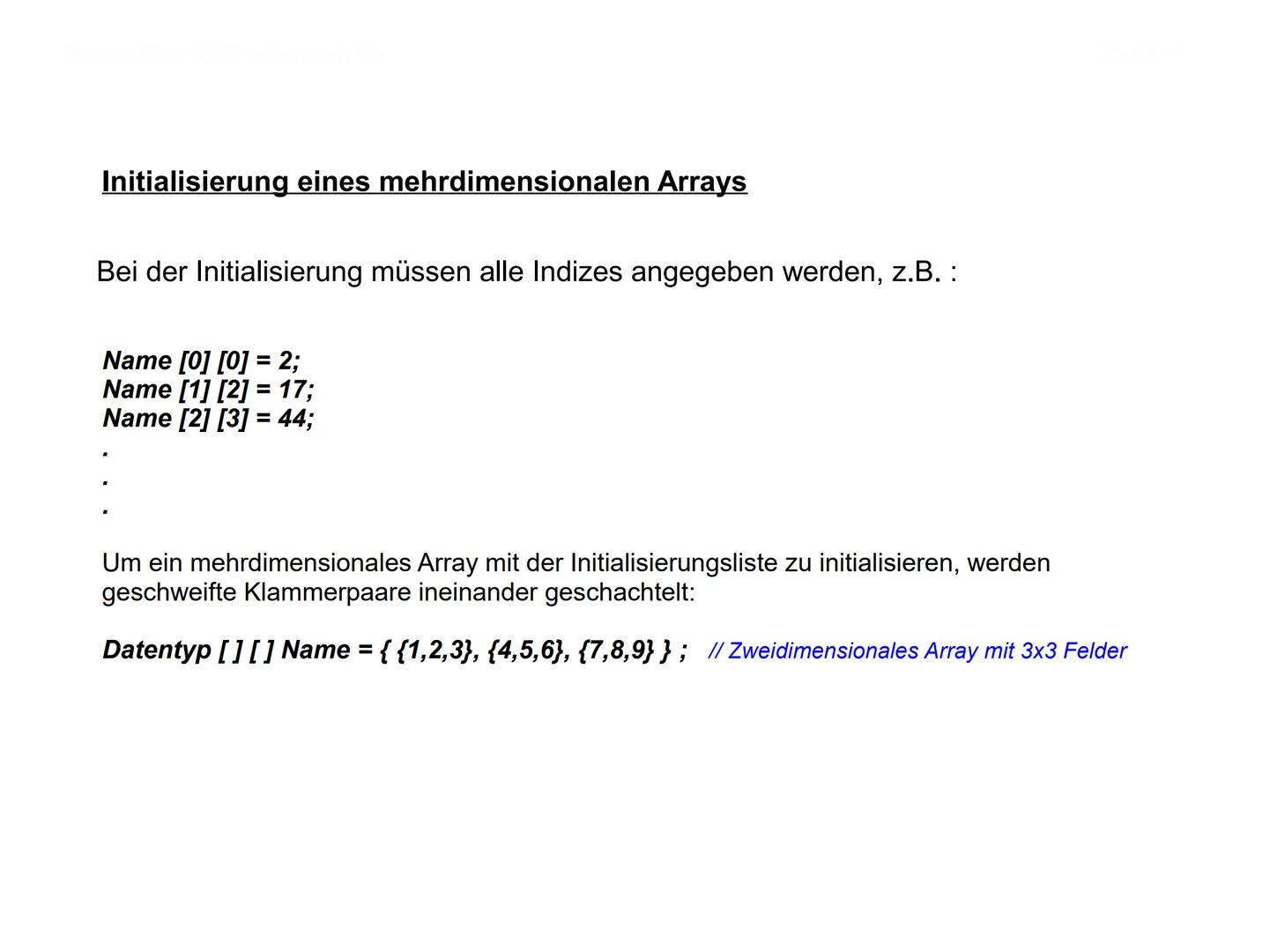 Arrays ●
Was ist ein Array?
• Deklaration und Initialisierung von Arrays
Aufgaben zu Arrays
• Mehrdimensionale Arrays
●
Gliederung
Quellen C