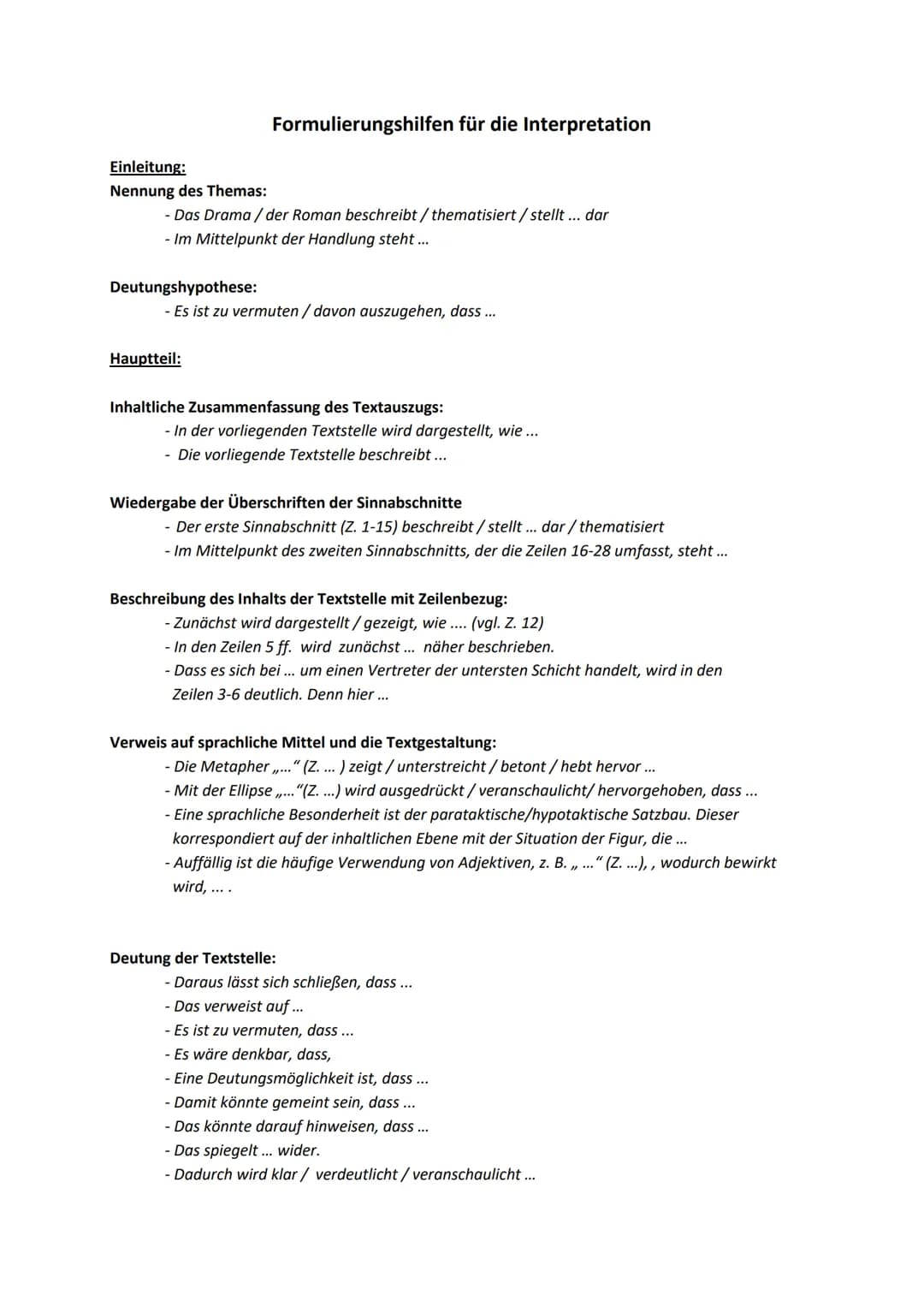 Formulierungshilfen für die Interpretation
Einleitung:
Nennung des Themas:
- Das Drama/der Roman beschreibt/thematisiert/stellt... dar
-Im M