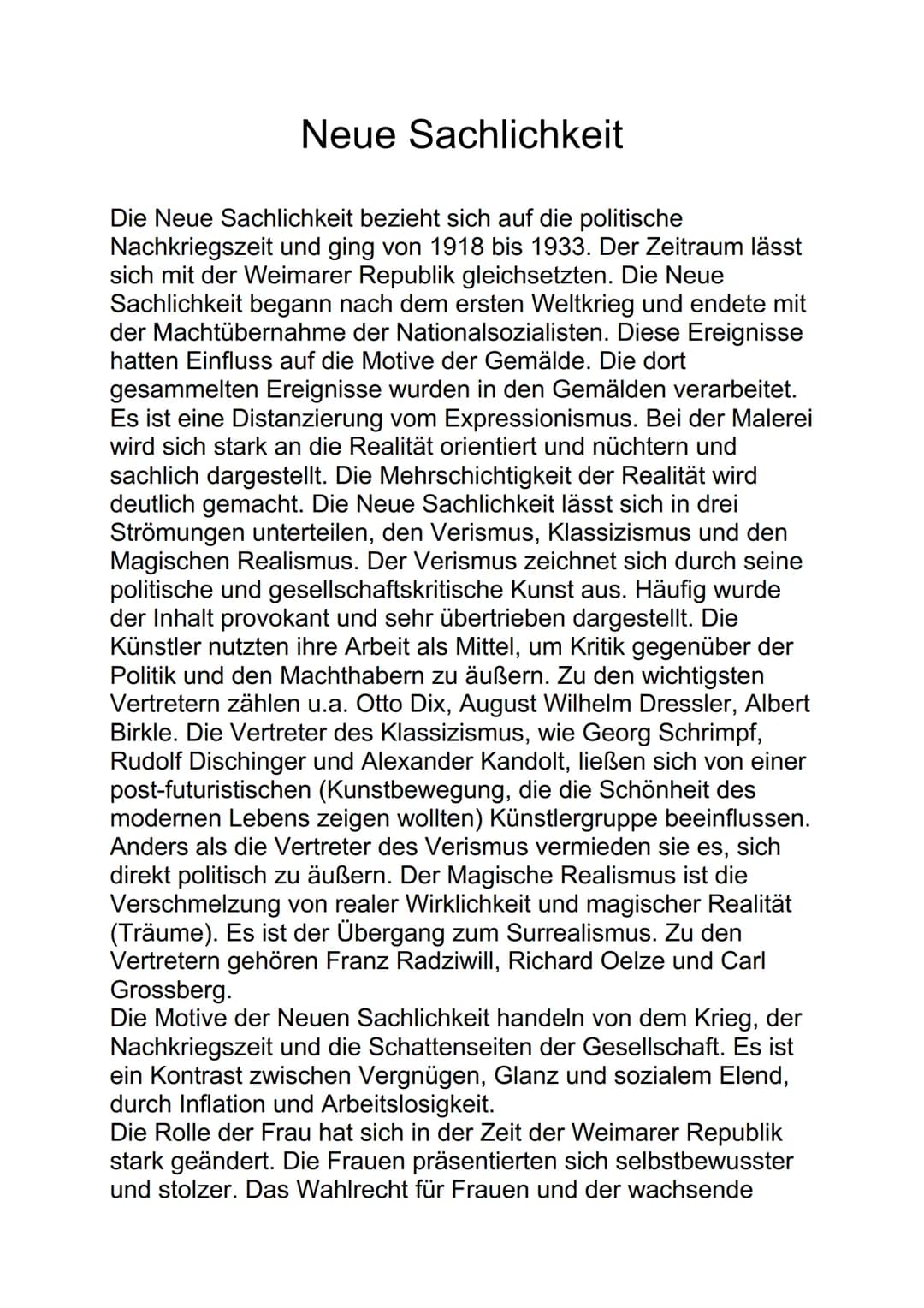 Neue Sachlichkeit
Die Neue Sachlichkeit bezieht sich auf die politische
Nachkriegszeit und ging von 1918 bis 1933. Der Zeitraum lässt
sich m