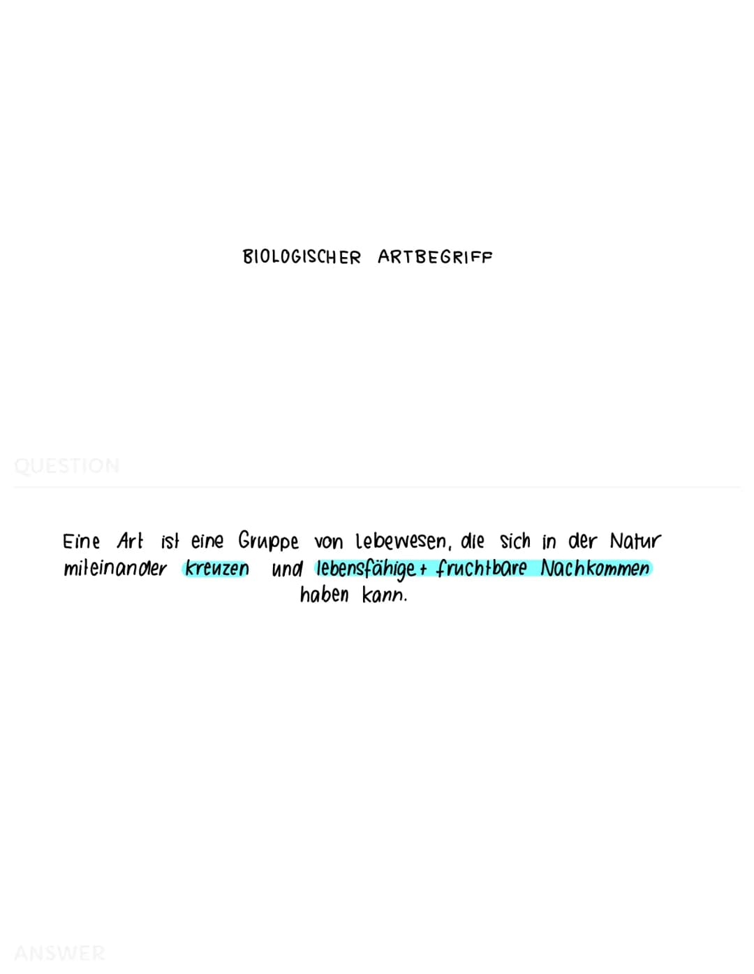QUESTION
BIOLOGISCHER ARTBEGRIFF
Eine Art ist eine Gruppe von Lebewesen, die sich in der Natur
miteinander kreuzen und lebensfähige + frucht
