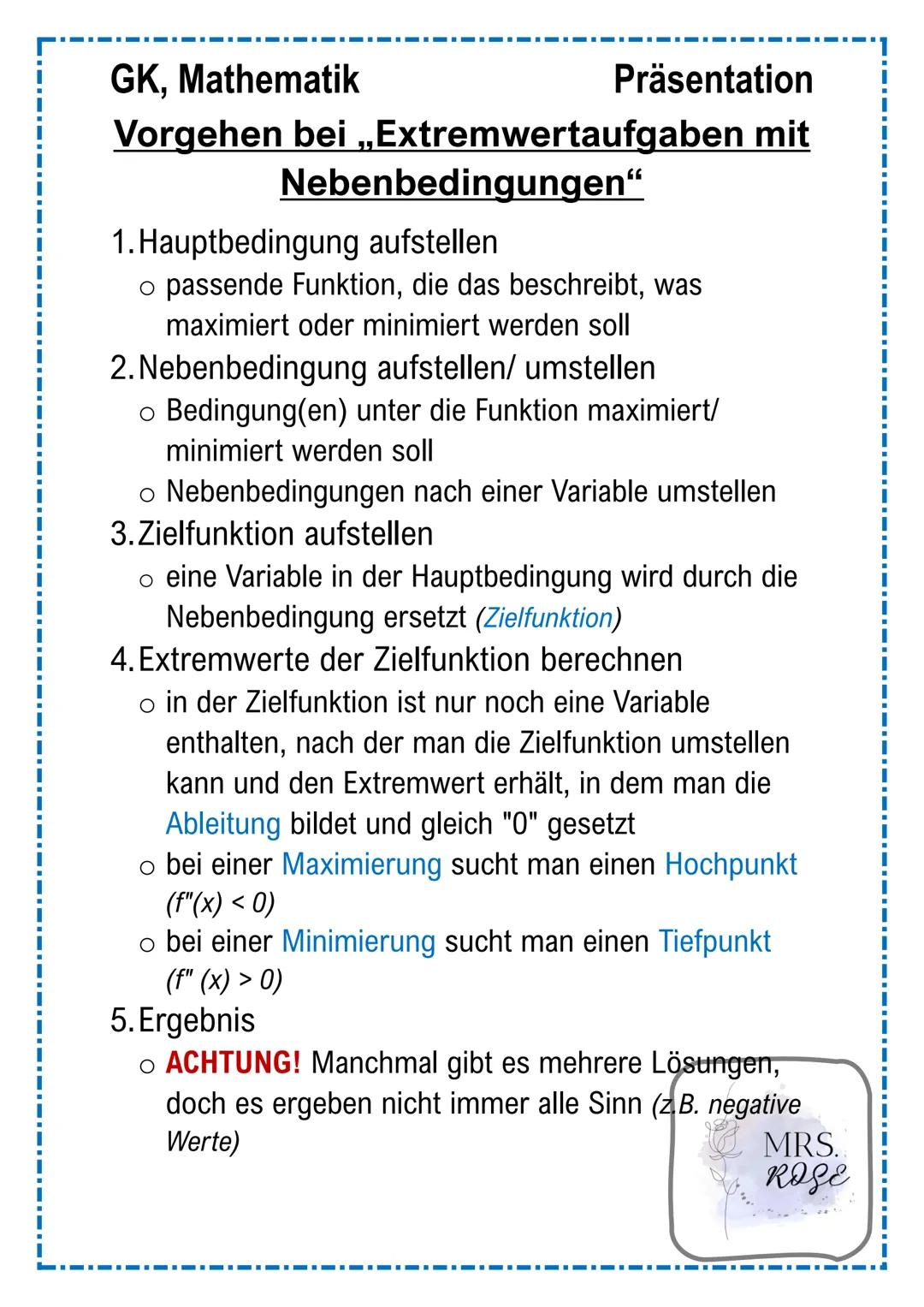 +
Q1 GK, Mathematik
Extremwertaufgaben
mit
Nebenbedingungen
Präsentation
Ī
MRS.
ROSE Gliederung
1. Was sind "Extremwertaufgaben"?
2. Vorgehe