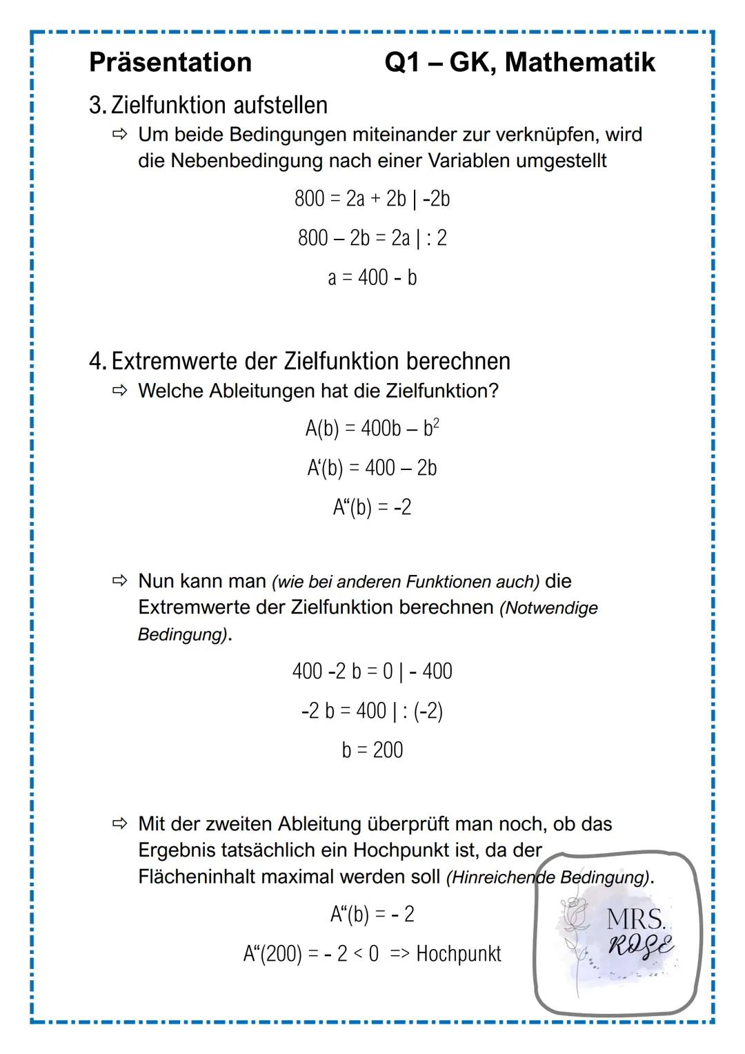 +
Q1 GK, Mathematik
Extremwertaufgaben
mit
Nebenbedingungen
Präsentation
Ī
MRS.
ROSE Gliederung
1. Was sind "Extremwertaufgaben"?
2. Vorgehe