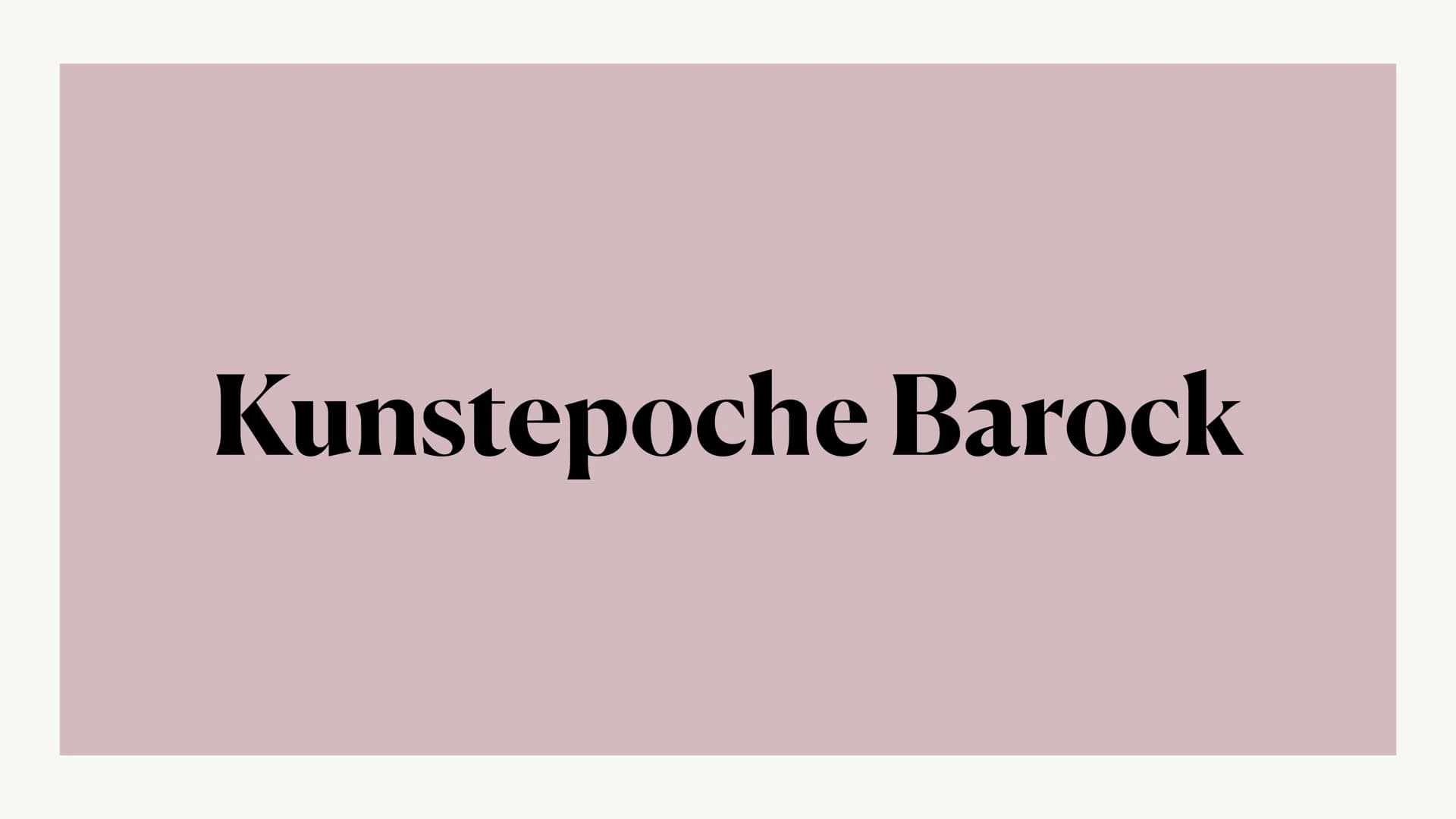 Kunstepoche Barock Inhaltsverzeichnis
• Barock
• Stillleben
Wichtige Merkmale
• Barock in den Niederlanden
o Renaissance
• Frühbarock
o Hoch