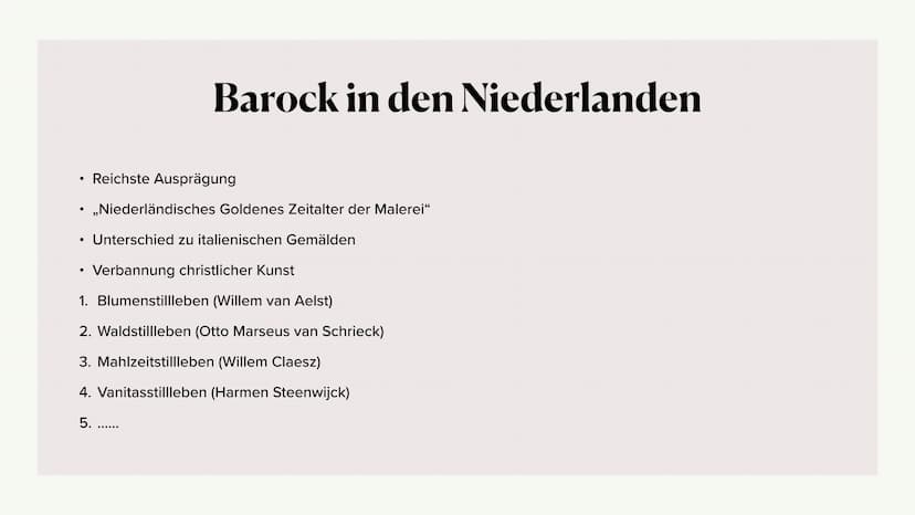 Kunstepoche Barock Inhaltsverzeichnis
• Barock
• Stillleben
Wichtige Merkmale
• Barock in den Niederlanden
o Renaissance
• Frühbarock
o Hoch