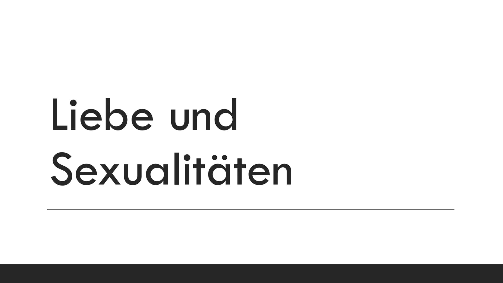 Liebe und
Sexualitäten Inhalt
• Was ist Liebe?
• Verschiedene Sexualitäten
Meinung verschiedener Religionen zu Sexualitäten
•LGBTQ+ Strafver