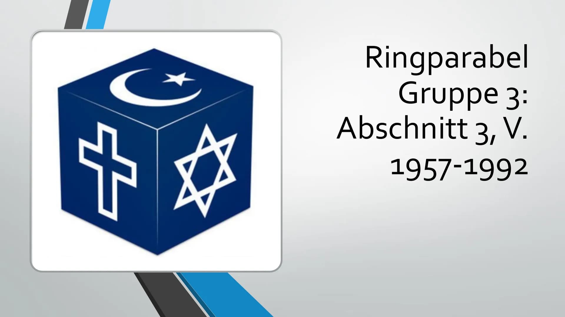 +
Ringparabel
Gruppe 3:
Abschnitt 3, V.
1957-1992 Inhaltsverzeichnis
Inhalt des Abschnitts
In welcher Weise unterscheidet sich dieser Abschn