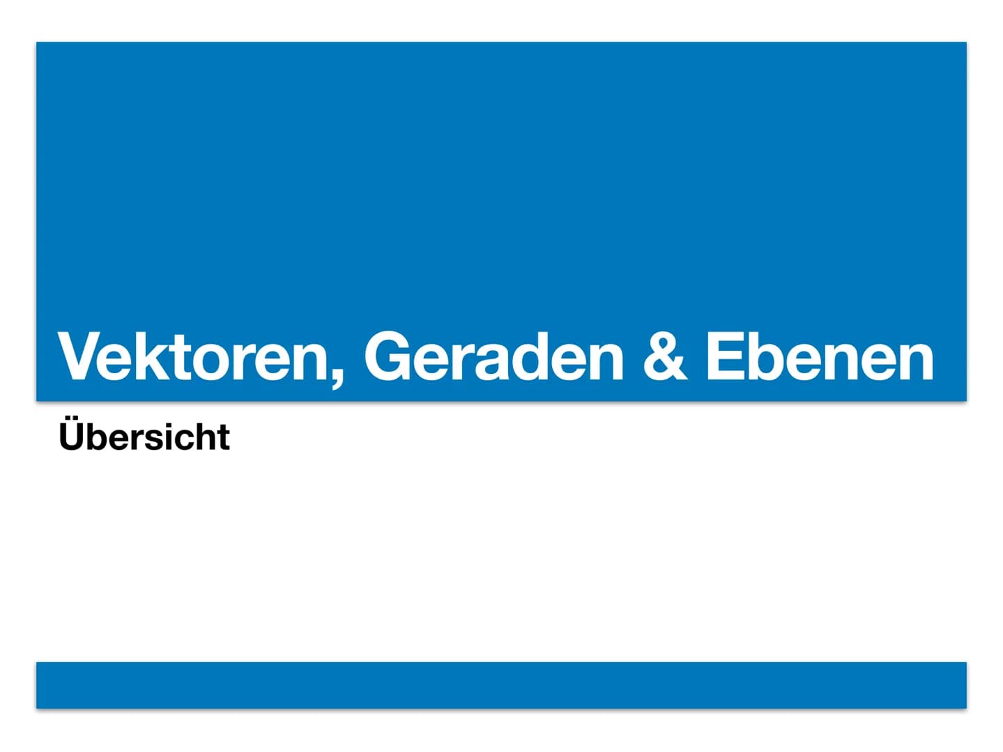 Vektoren, Geraden & Ebenen
Übersicht Inhalte
• Punkte im Raum (Tupel)
Orts-/Verbindungsvektoren
●
• Der Betrag
●
• Geradengleichungen
●
●
Ad