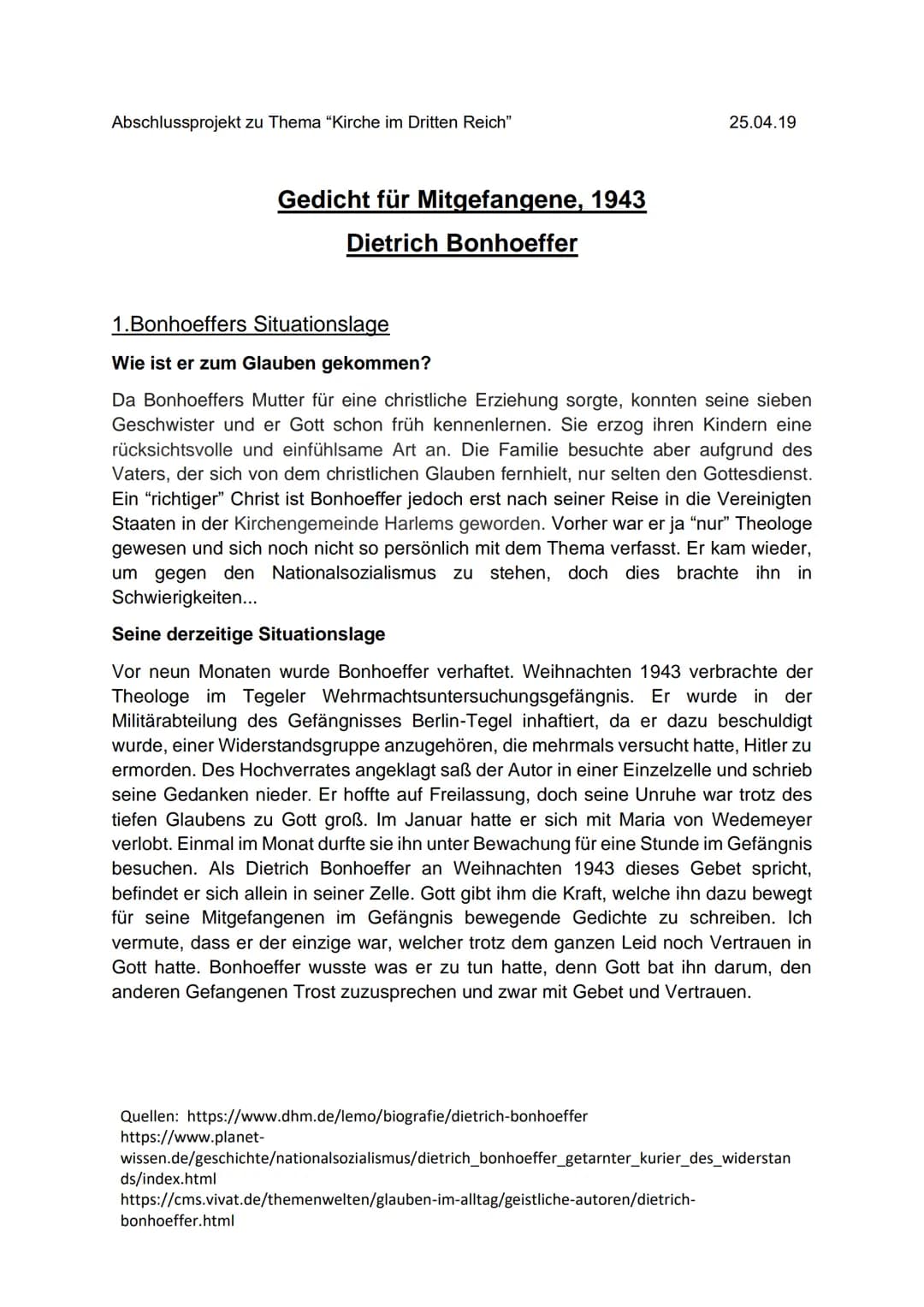 Abschlussprojekt zu Thema "Kirche im Dritten Reich"
Gedicht für Mitgefangene, 1943
Dietrich Bonhoeffer
1.Bonhoeffers Situationslage
Wie ist 