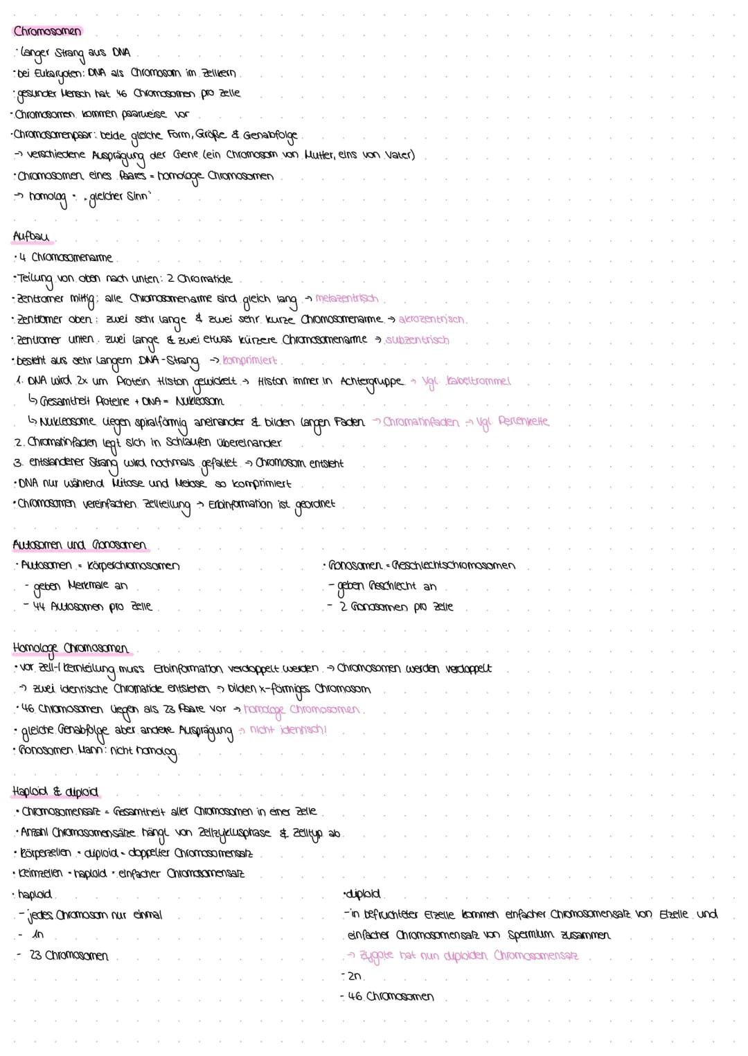 Chromosomen
→ sie tragen die Erbinformation: DNA (Desoxyribonukleinsäure) -" bestehen aus DNA.
→ Mensch: 23 Chromosomenpaare, 46 Chromosomen