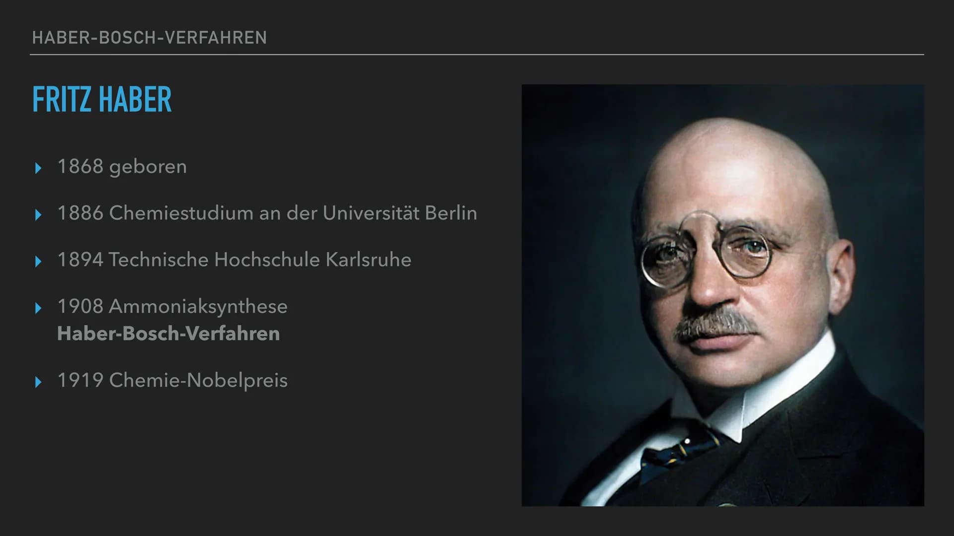 HABER-BOSCH-VERFAHREN
PRÄSENTIERT VON HABER-BOSCH-VERFAHREN
GLIEDERUNG
▸ Entwickler
• Fritz Haber
Carl Bosch
‣ Geschichtlicher Hintergrund
▶