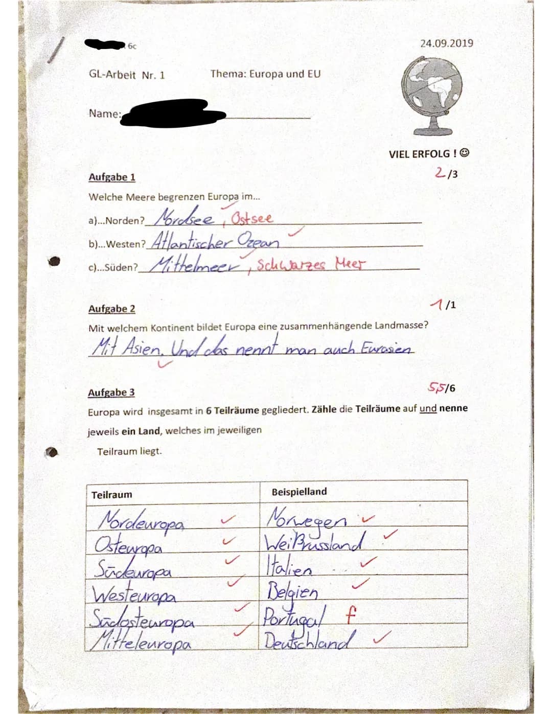 GL-Arbeit Nr. 1
Name:
Aufgabe 1
Welche Meere begrenzen Europa im...
Nordsee Ostsee
a)...Norden?
b)... Westen? Atlantischer Ozean
c)...Süden?