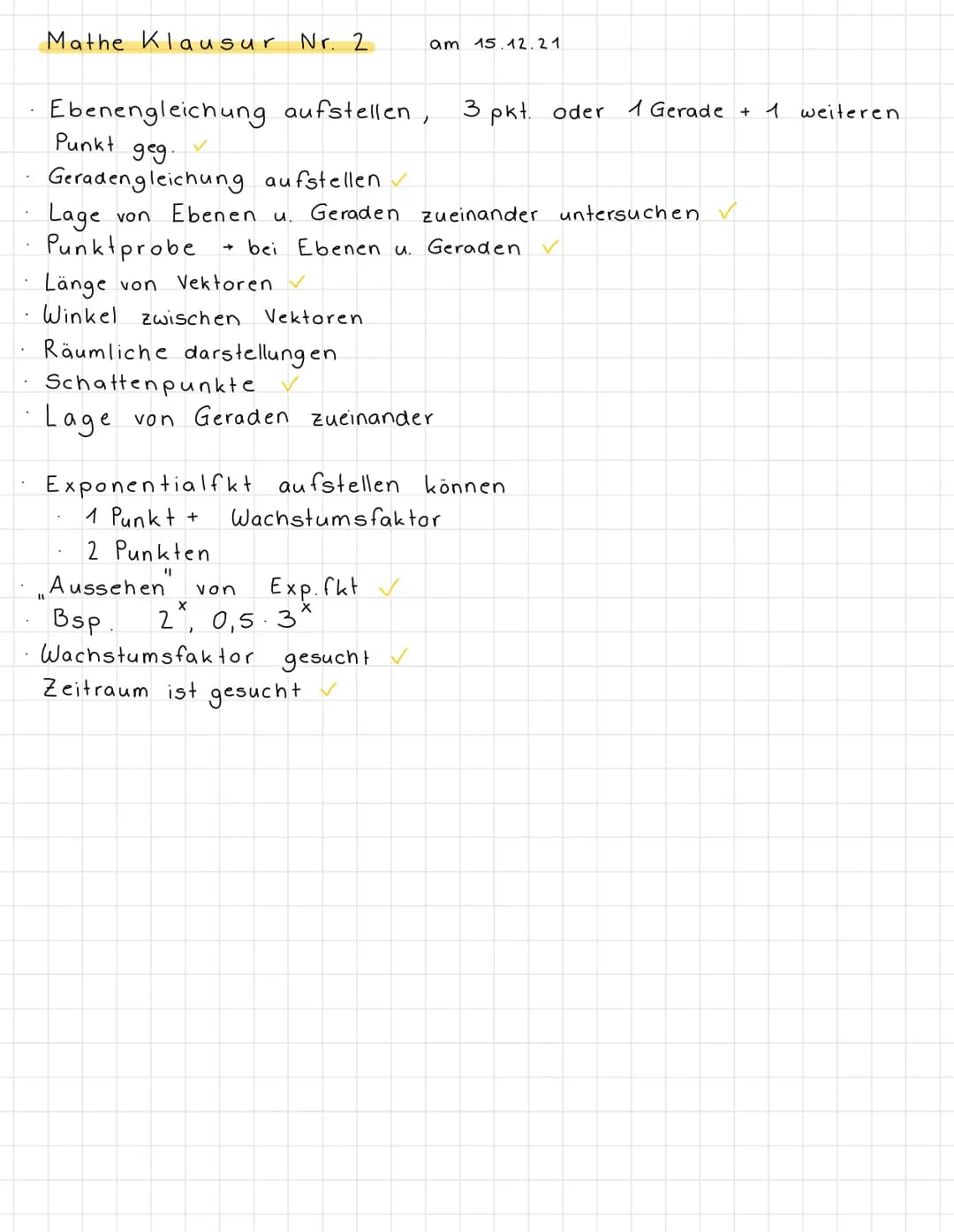 .
Mathe Klausur Nr. 2
11
Ebenengleichung
geg.
Geradengleichung aufstellen ✓
Punkt
Lage
Punktprobe
aufstellen,
am 15.12.21
Länge von Vektoren