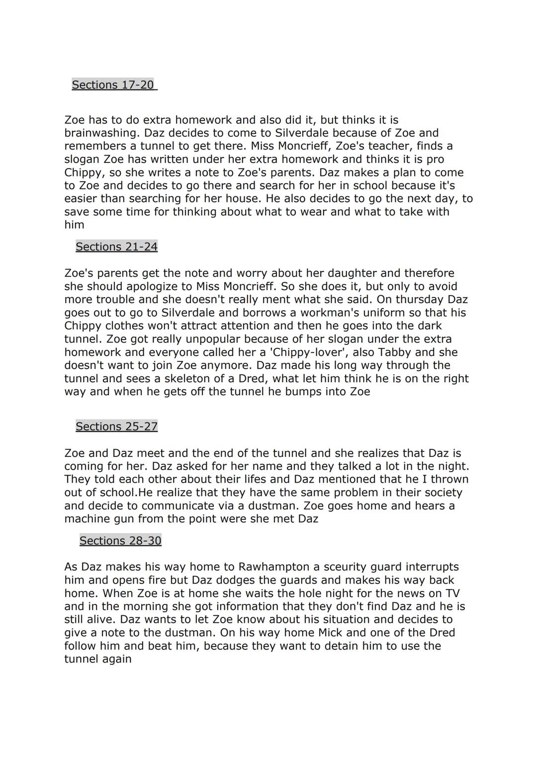 Das 4 Zoe
Inhaltszusammenfassung
Sections 1-4
Daz is a Chippie and his brother died. He lives with his mother and her
mother is depressed. T
