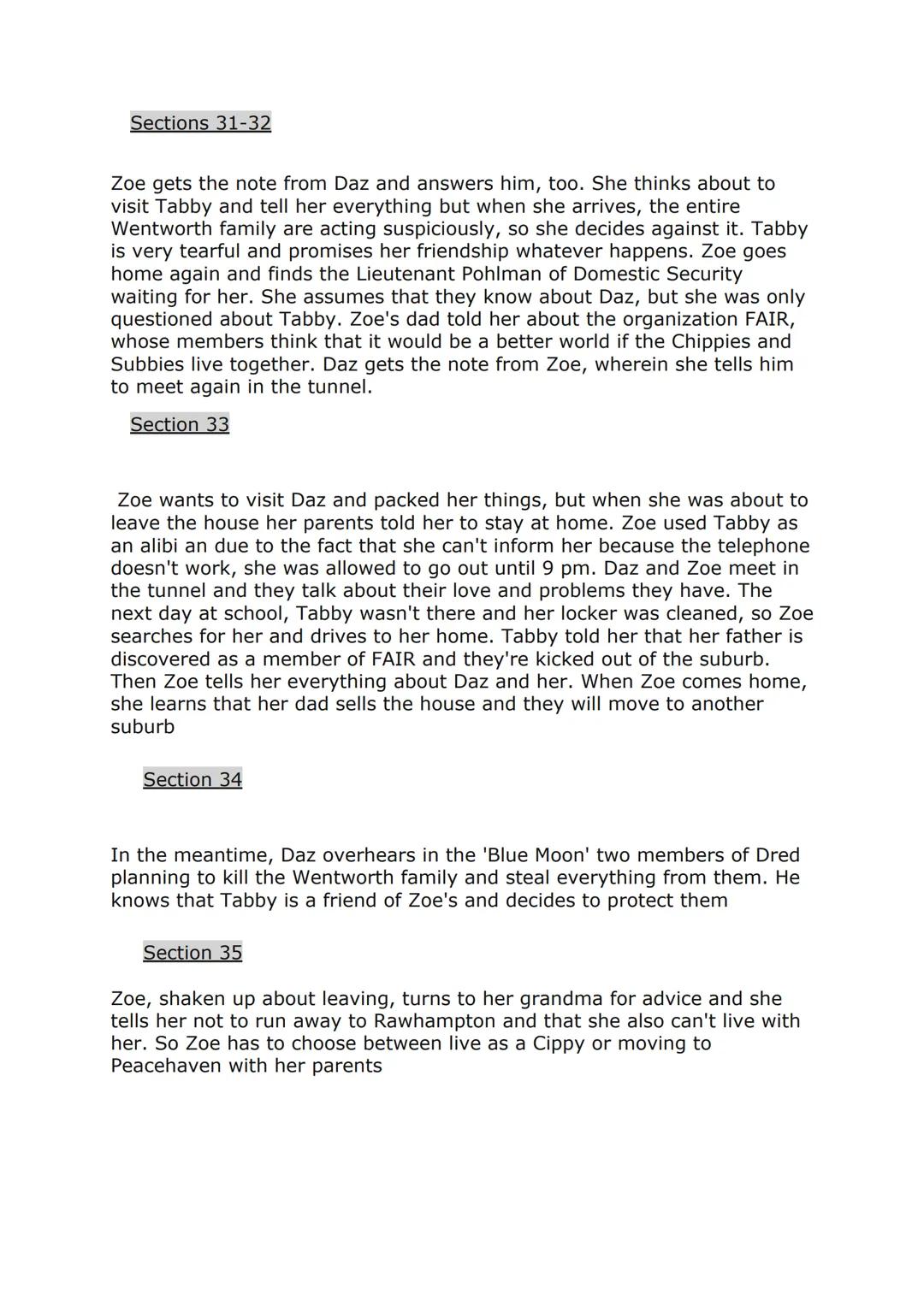 Das 4 Zoe
Inhaltszusammenfassung
Sections 1-4
Daz is a Chippie and his brother died. He lives with his mother and her
mother is depressed. T