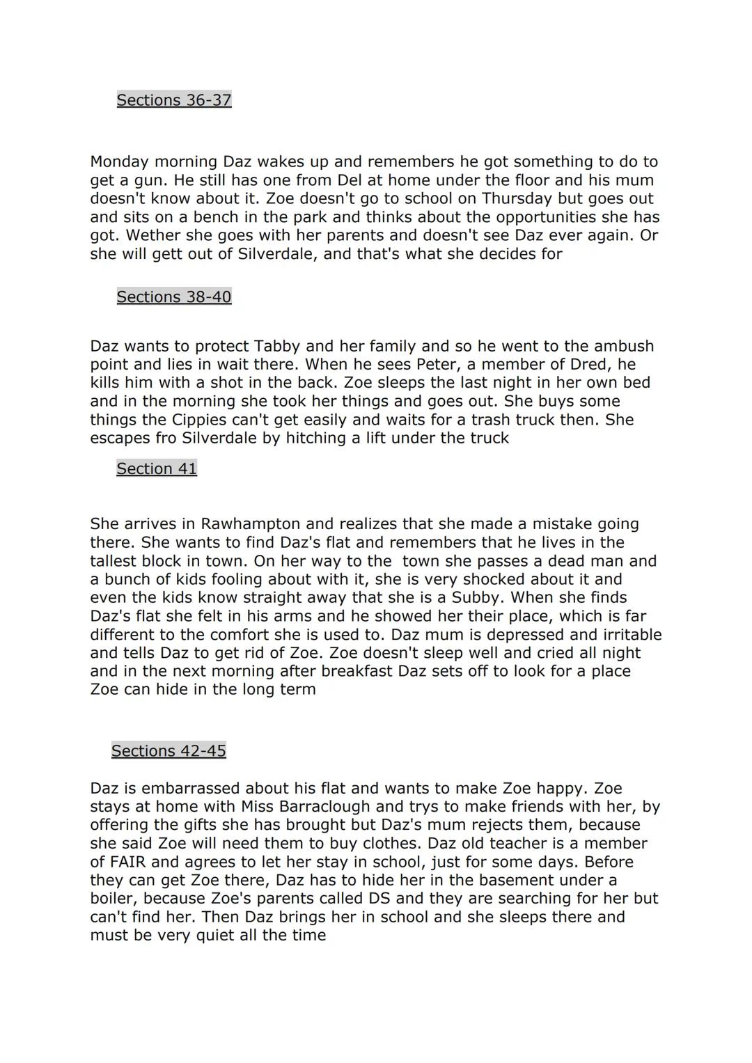 Das 4 Zoe
Inhaltszusammenfassung
Sections 1-4
Daz is a Chippie and his brother died. He lives with his mother and her
mother is depressed. T