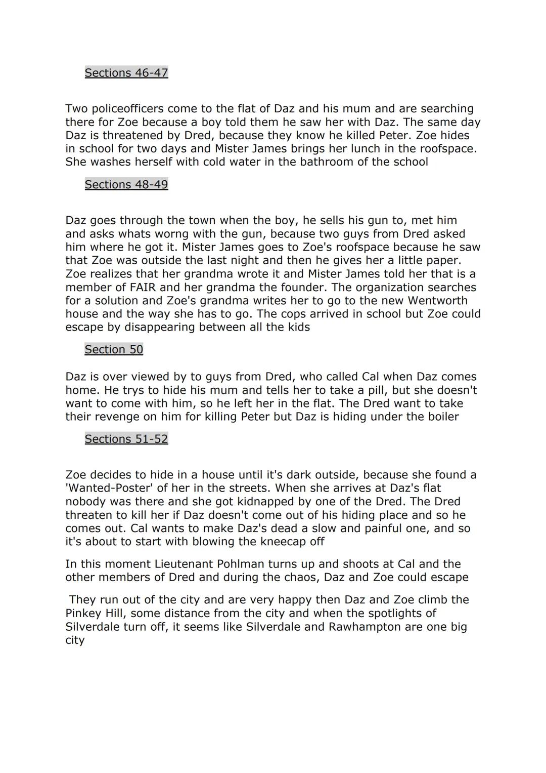 Das 4 Zoe
Inhaltszusammenfassung
Sections 1-4
Daz is a Chippie and his brother died. He lives with his mother and her
mother is depressed. T