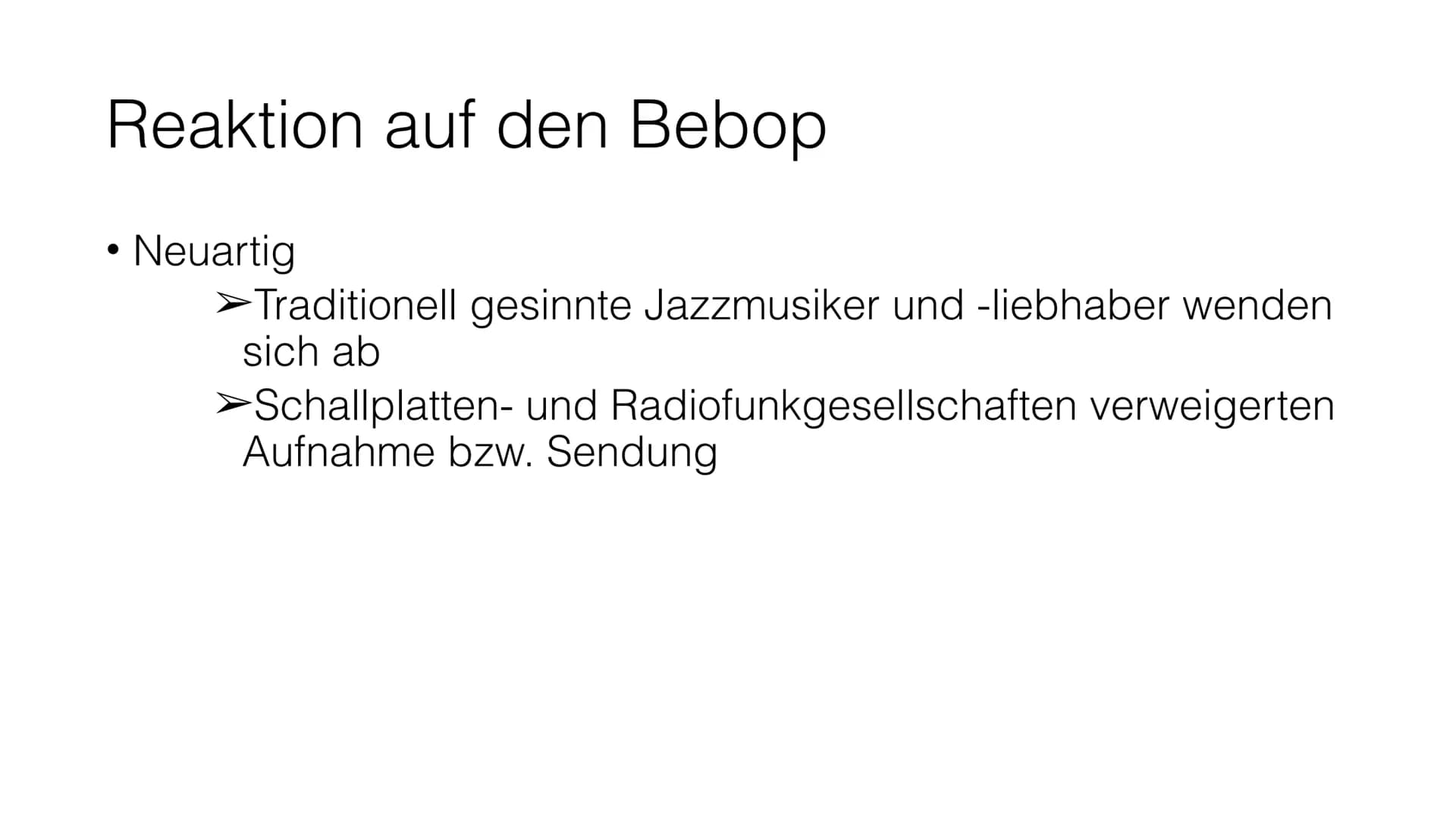 Der Bebop Inhalt
• Allgemeine Informationen
●
Die Ziele der Musiker
Die Reaktion auf den Bebop
Die Instrumentenbesetzung
Der Melodieverlauf 
