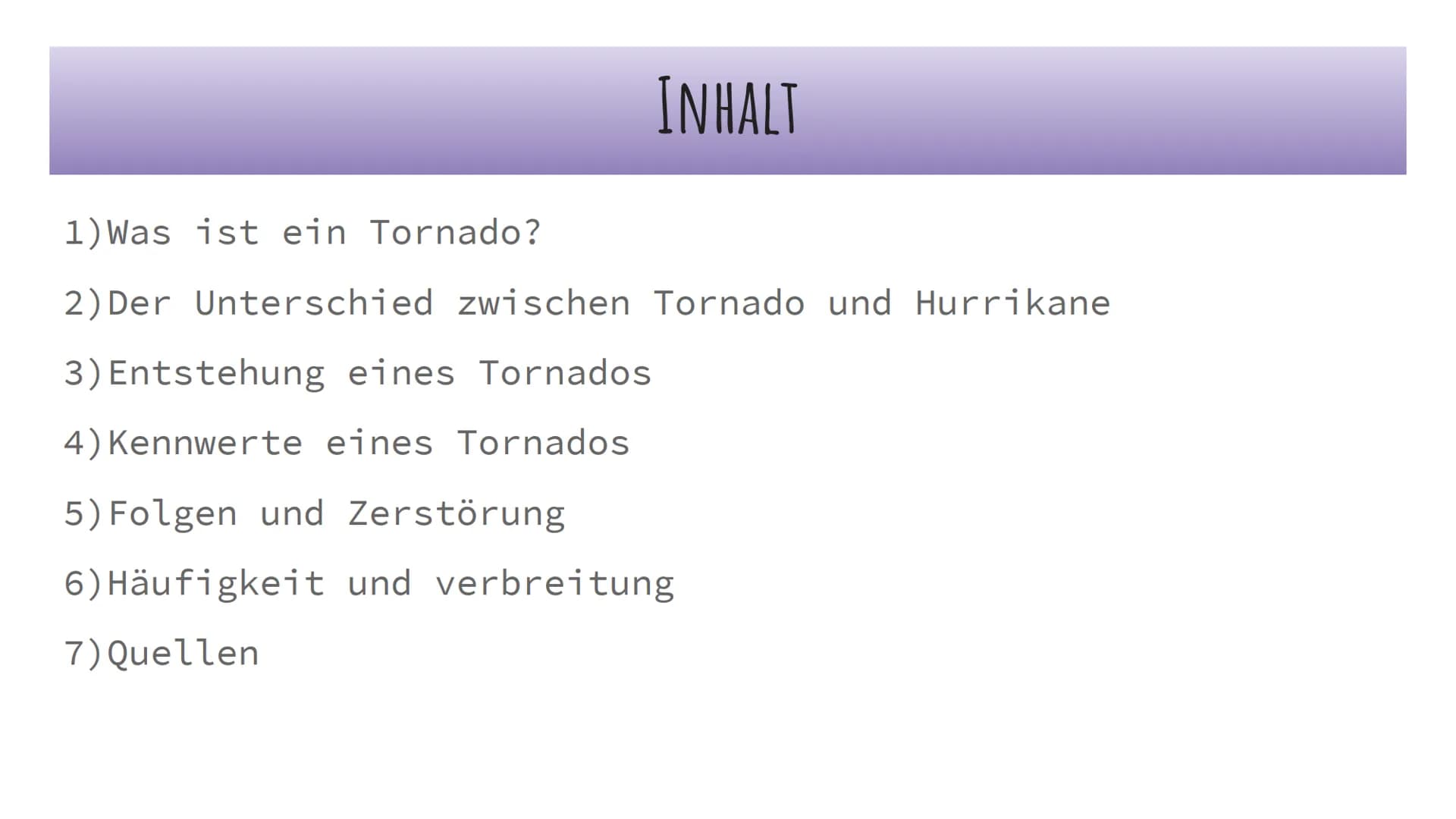 TORNADOS INHALT
1) Was ist ein Tornado?
2) Der Unterschied zwischen Tornado und Hurrikane
3) Entstehung eines Tornados
4) Kennwerte eines To