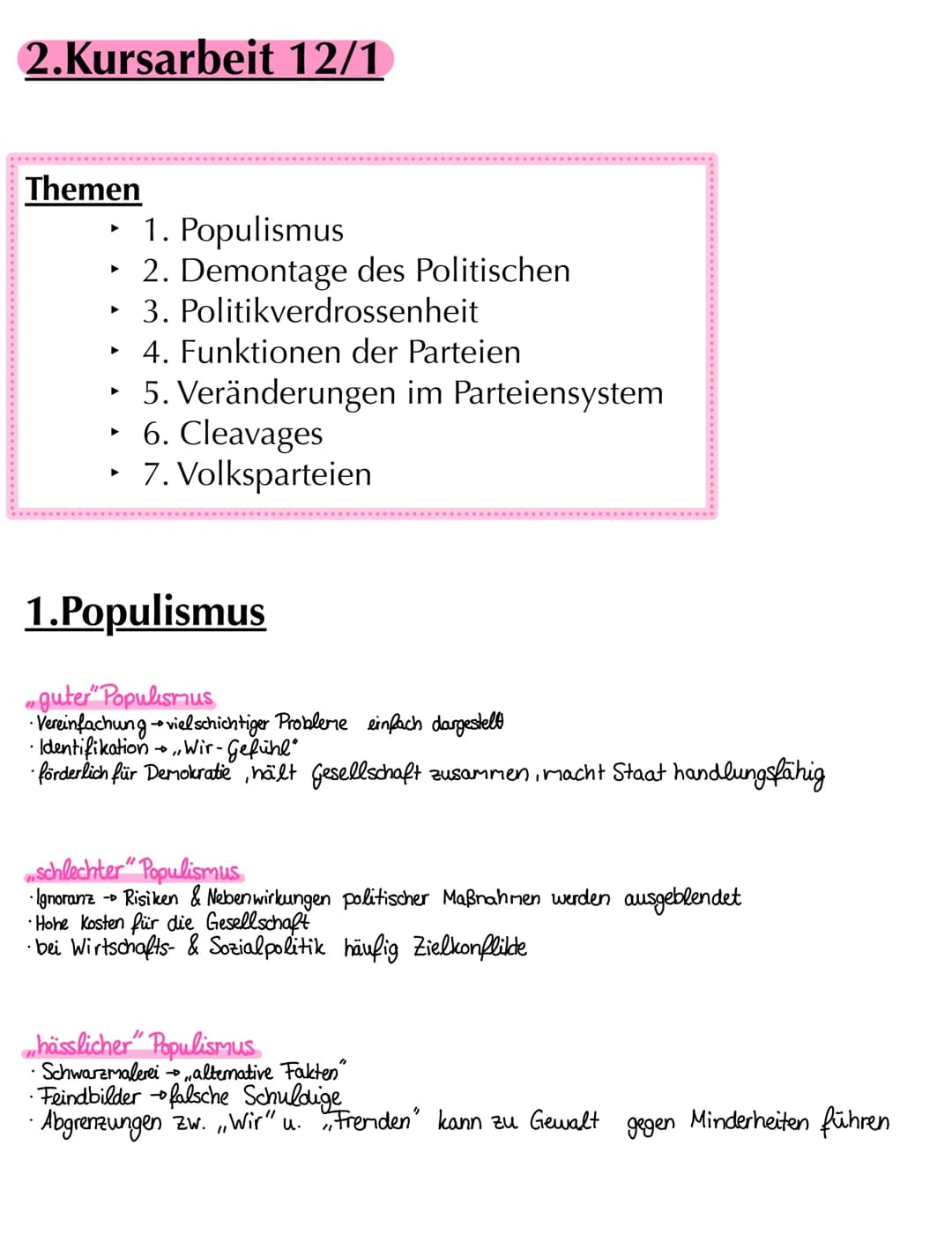 2.Kursarbeit 12/1
Themen
1. Populismus
2. Demontage des Politischen
Politikverdrossenheit
3.
4. Funktionen der Parteien
▸ 5. Veränderungen i