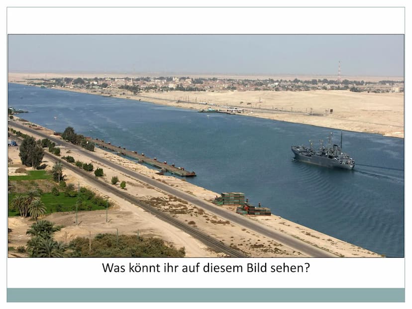 Der Suezkanal
Wie und warum prägt der Mensch Räume?
1. Allgemeine Informationen
Schifffahrtskanal zwischen Port Said und Port Taufiq (Ägypte