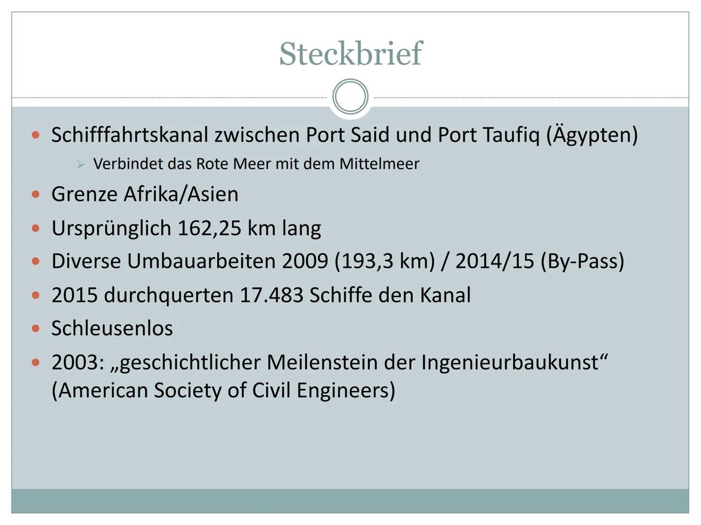 Der Suezkanal
Wie und warum prägt der Mensch Räume?
1. Allgemeine Informationen
Schifffahrtskanal zwischen Port Said und Port Taufiq (Ägypte