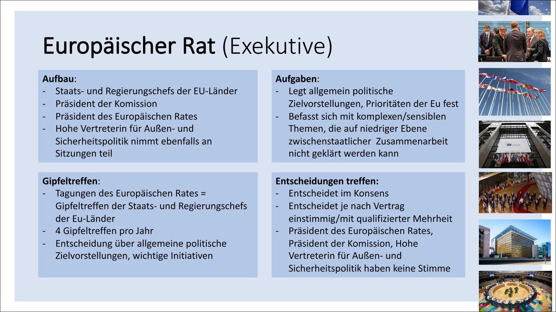 politische Institutionen
der EU Gliederung
• Europäisches Parlament
●
• Europäischer Rat
●
• Rat der Europäischen Union
Europäischer Gericht