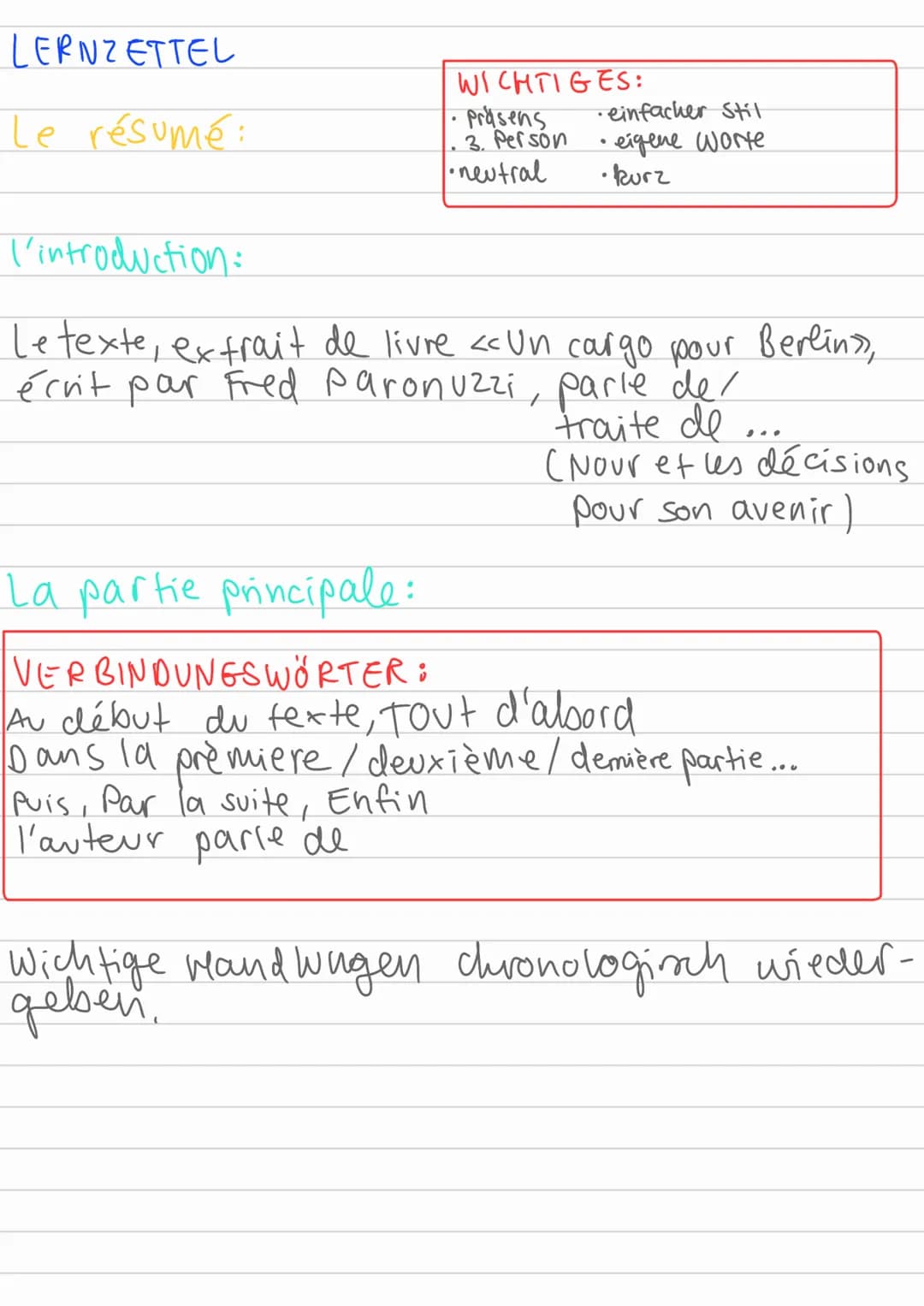 LERNZETTEL
Le résumé:
WICHTIGES:
Präsens
3. Persón
.
•neutral
• einfacher Stil
• eigene worte
•Burz
l'introduction:
Le texte, extrait de liv