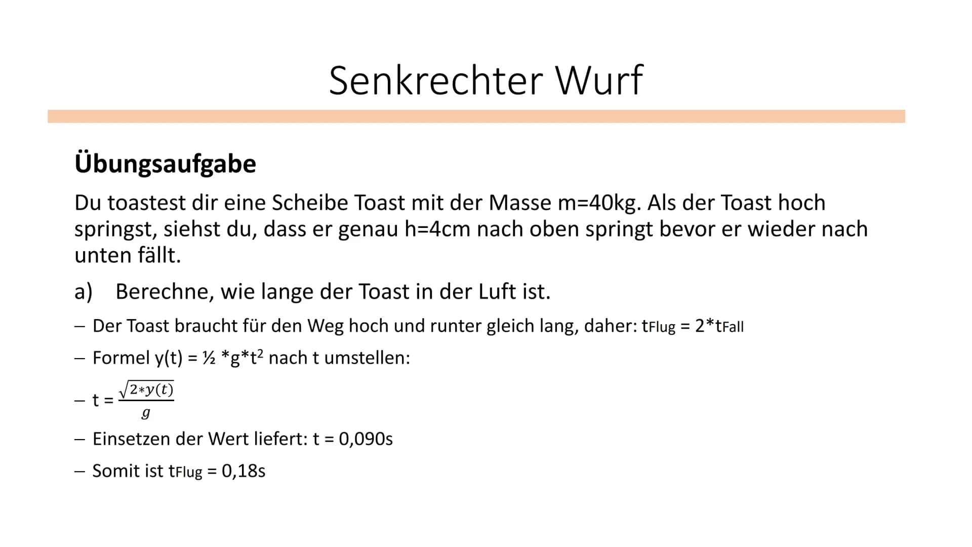 Senkrechter Wurf
Physik / Klasse 10 Wurf nach oben
Der Körper hat eine Anfangsgeschwindigkeit V
Gleichmäßig beschleunigte Bewegung: V=s/t ge