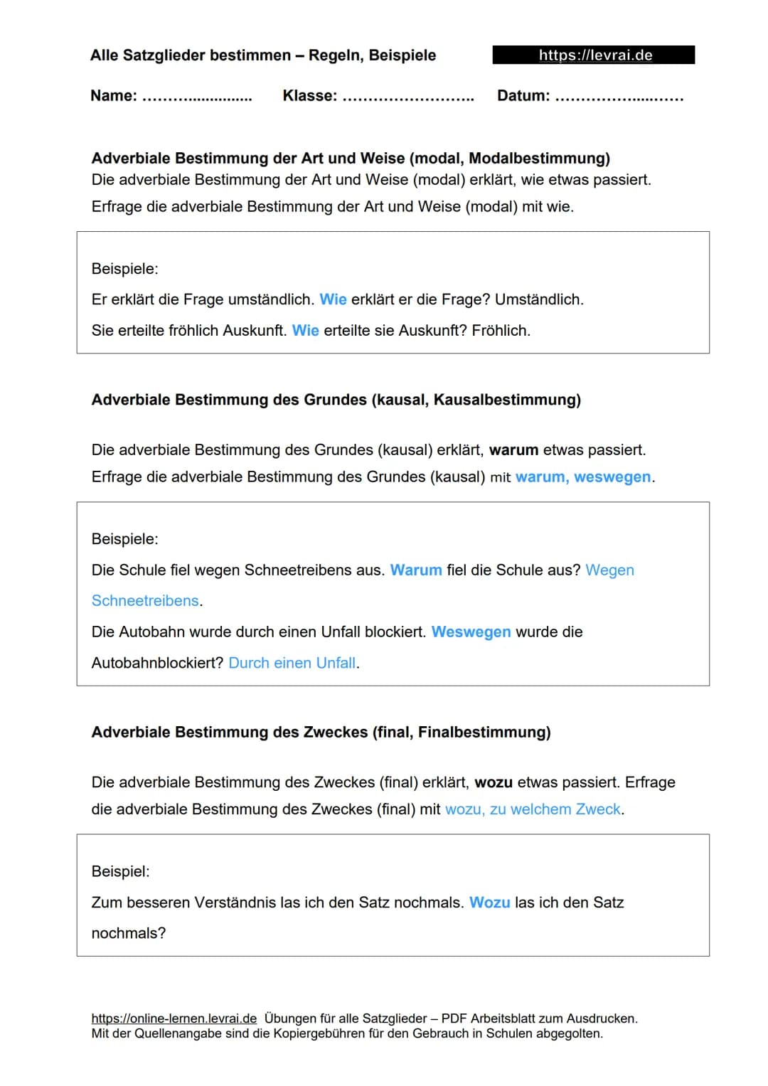 Alle Satzglieder bestimmen - Regeln, Beispiele
Name:
Alle Satzglieder bestimmen
Was sind Satzglieder?
Klasse:
1. Wie erkennt man Satzglieder