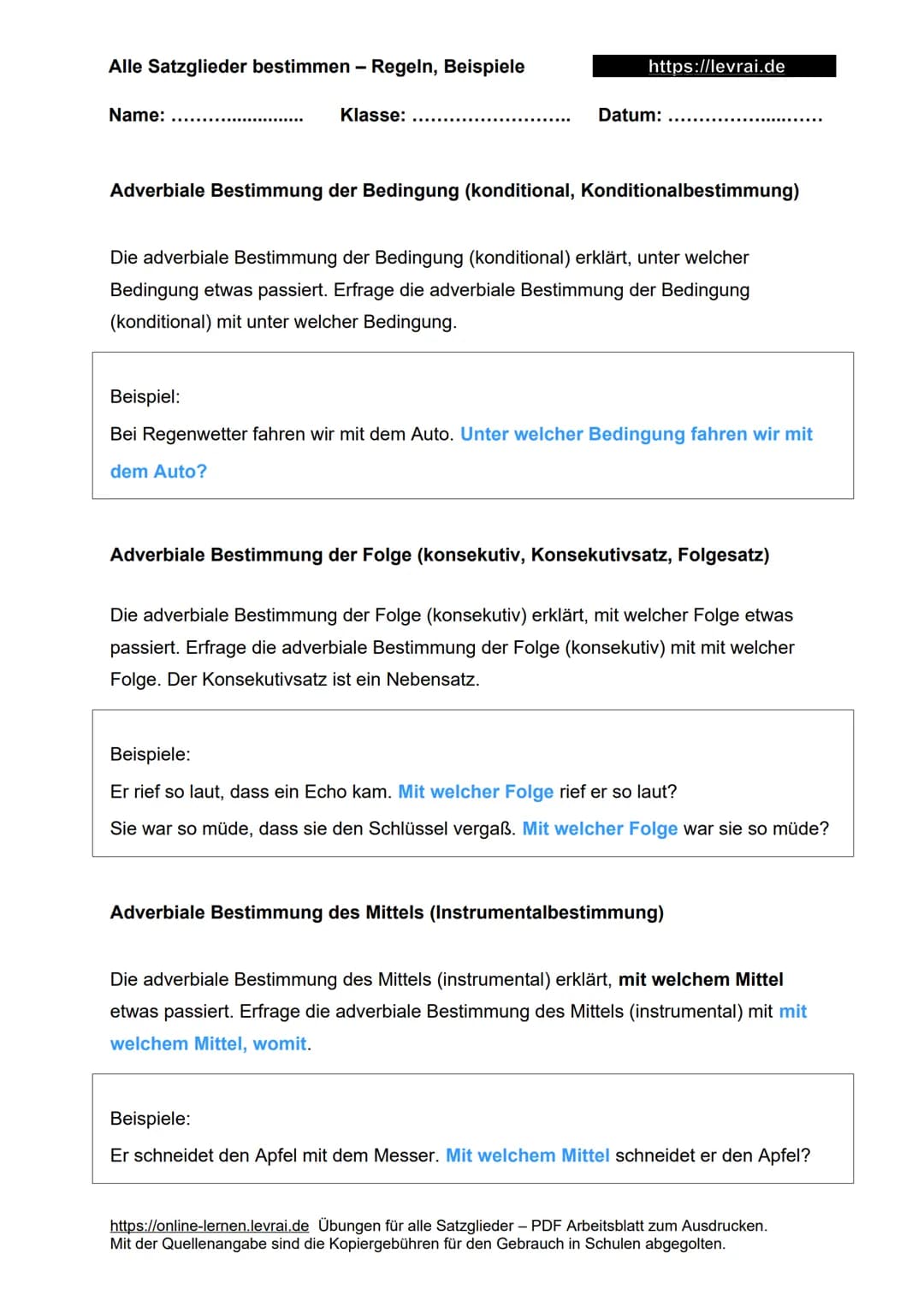 Alle Satzglieder bestimmen - Regeln, Beispiele
Name:
Alle Satzglieder bestimmen
Was sind Satzglieder?
Klasse:
1. Wie erkennt man Satzglieder