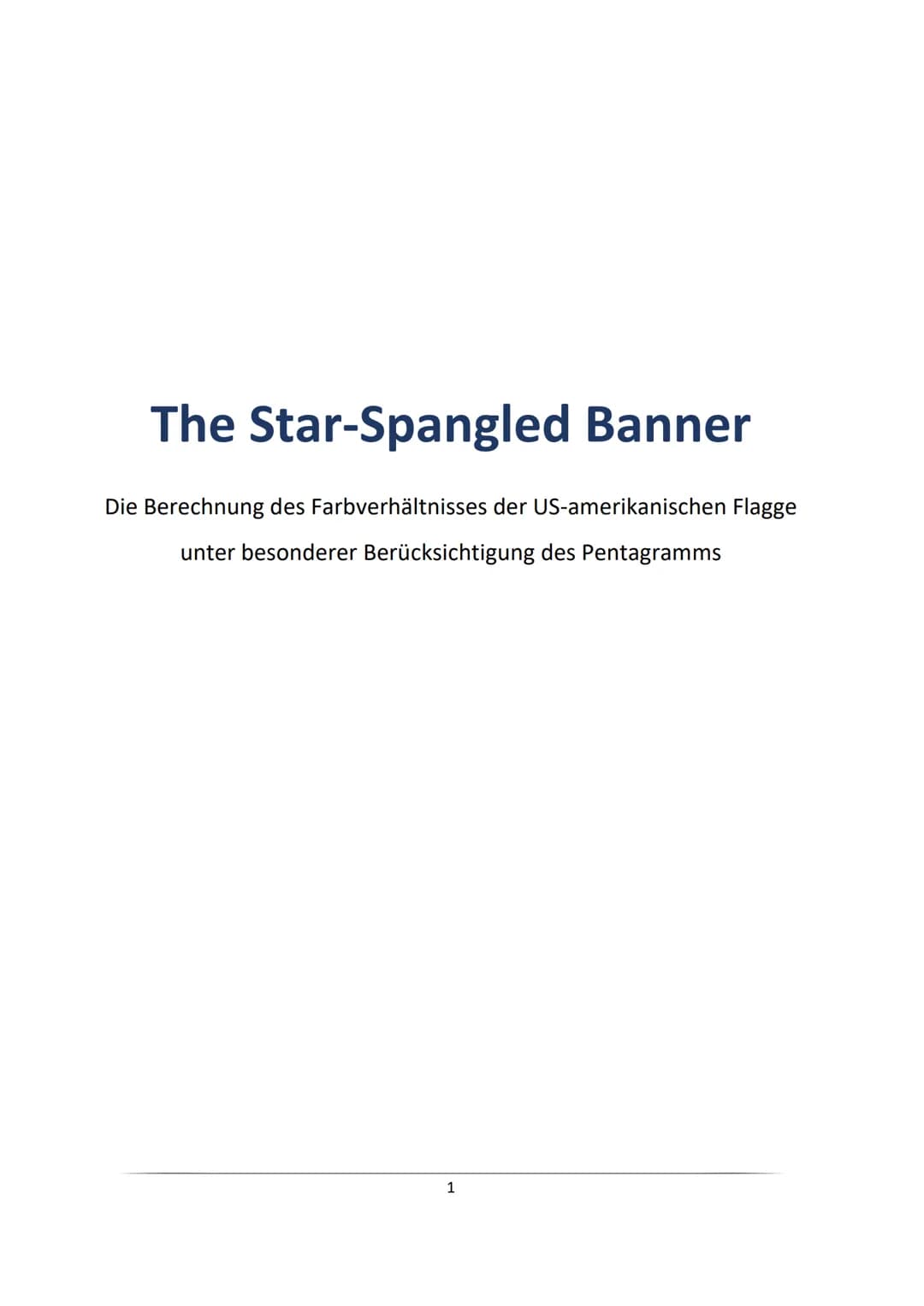 The Star-Spangled Banner
Die Berechnung des Farbverhältnisses der US-amerikanischen Flagge
unter besonderer Berücksichtigung des Pentagramms