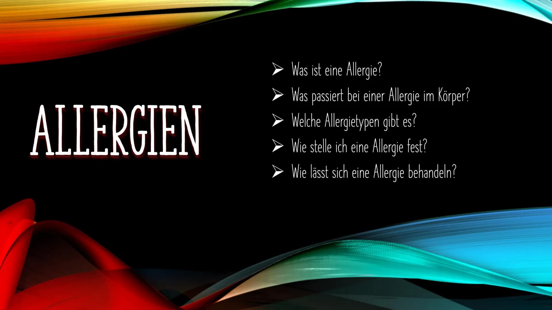 ALLERGIEN
Was ist eine Allergie?
Was passiert bei einer Allergie im Körper?
Welche Allergietypen gibt es?
Wie stelle ich eine Allergie fest?