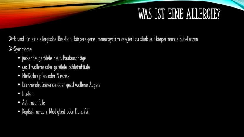 ALLERGIEN
Was ist eine Allergie?
Was passiert bei einer Allergie im Körper?
Welche Allergietypen gibt es?
Wie stelle ich eine Allergie fest?