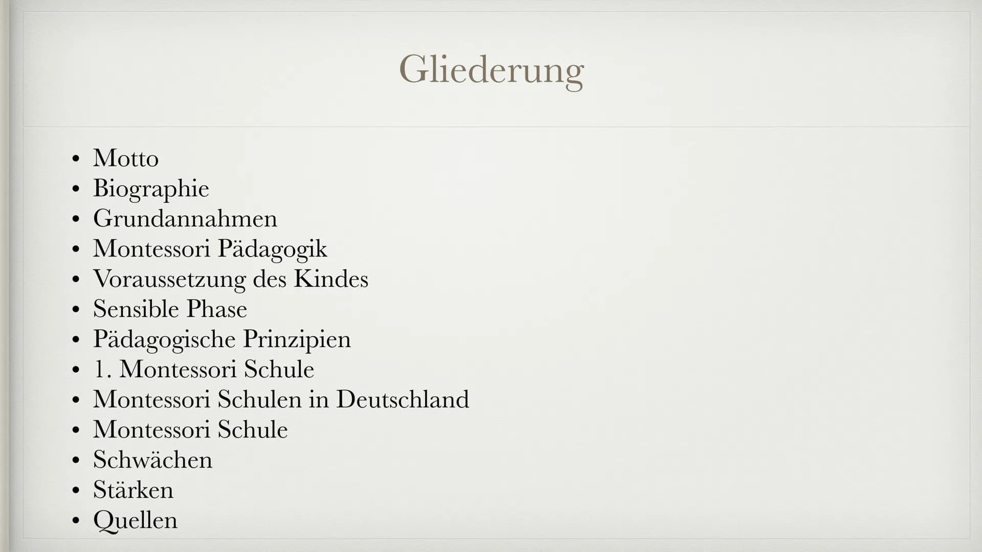 MARIA
MONTESSORI
von
Jenny und Lara ●
●
●
●
●
●
●
●
●
●
●
●
Motto
Biographie
Grundannahmen
Montessori Pädagogik
Voraussetzung des Kindes
Sen