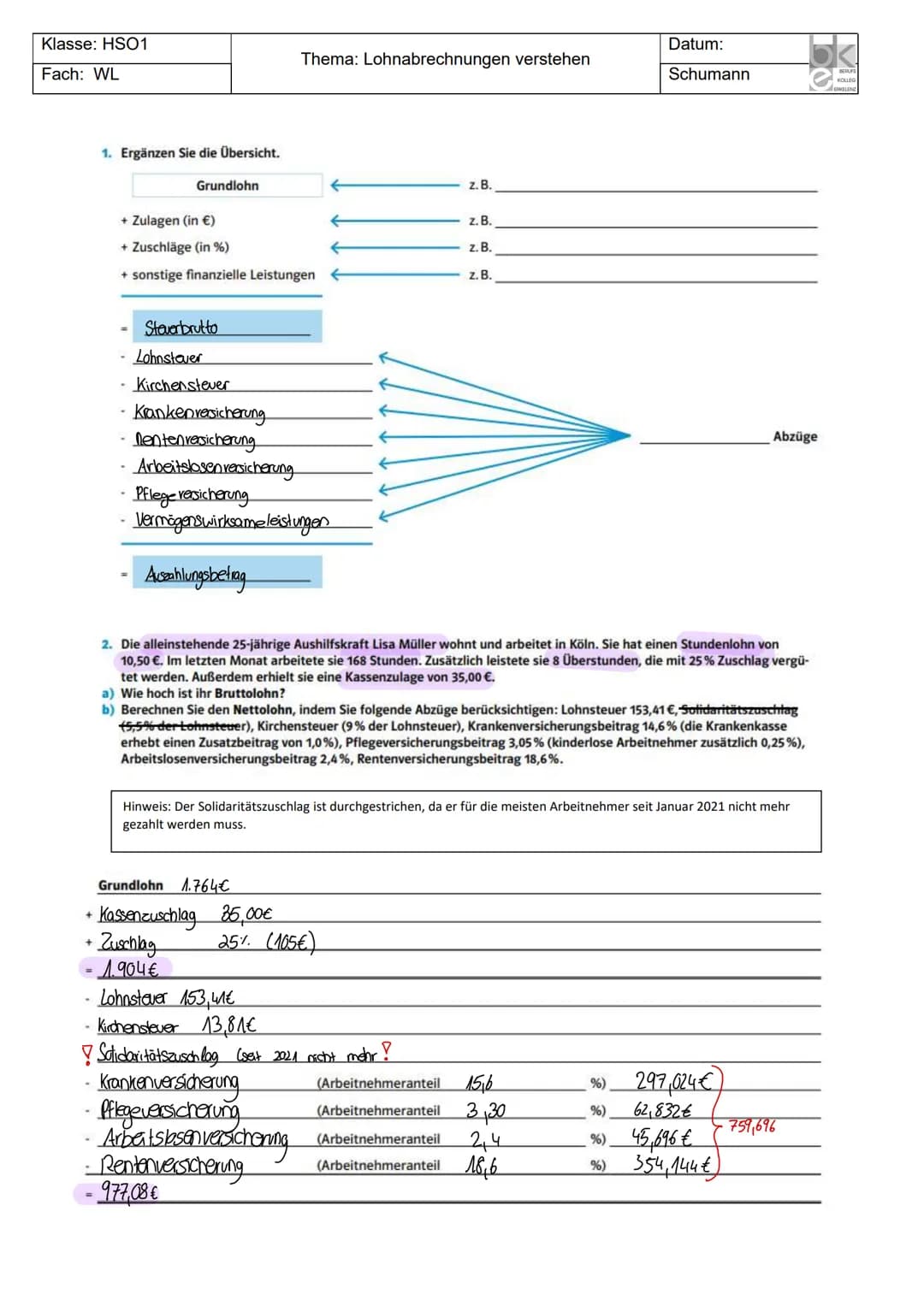 Klasse: HSO1
Fach: WL
Thema: Lohnabrechnungen verstehen
3. Wie hoch ist der ausgezahlte Lohn, wenn ihr noch 35 € für einen vermögenswirksame