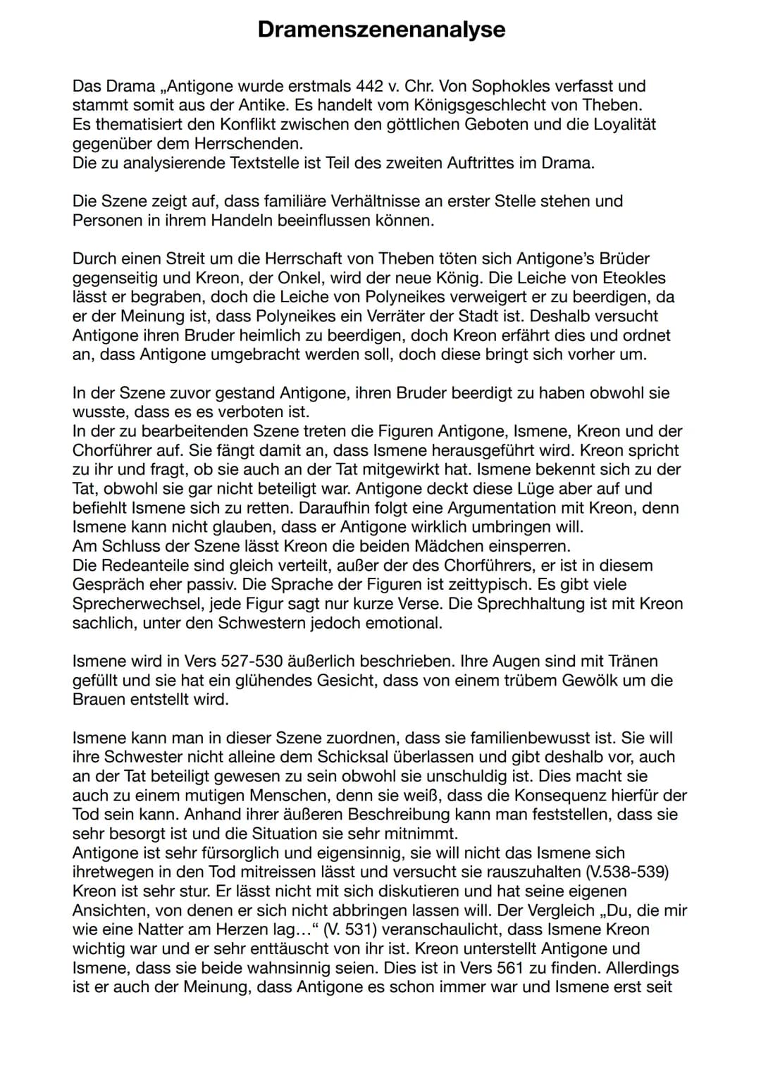 Dramenszenenanalyse
Das Drama ,,Antigone wurde erstmals 442 v. Chr. Von Sophokles verfasst und
stammt somit aus der Antike. Es handelt vom K