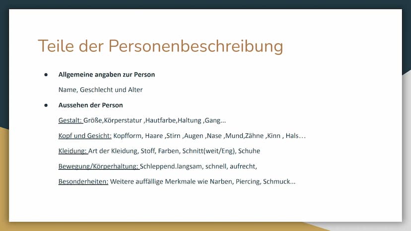 Personen, Gegenstände
und Wege beschreiben Teile der Personenbeschreibung
● Allgemeine angaben zur Person
Name, Geschlecht und Alter
Aussehe