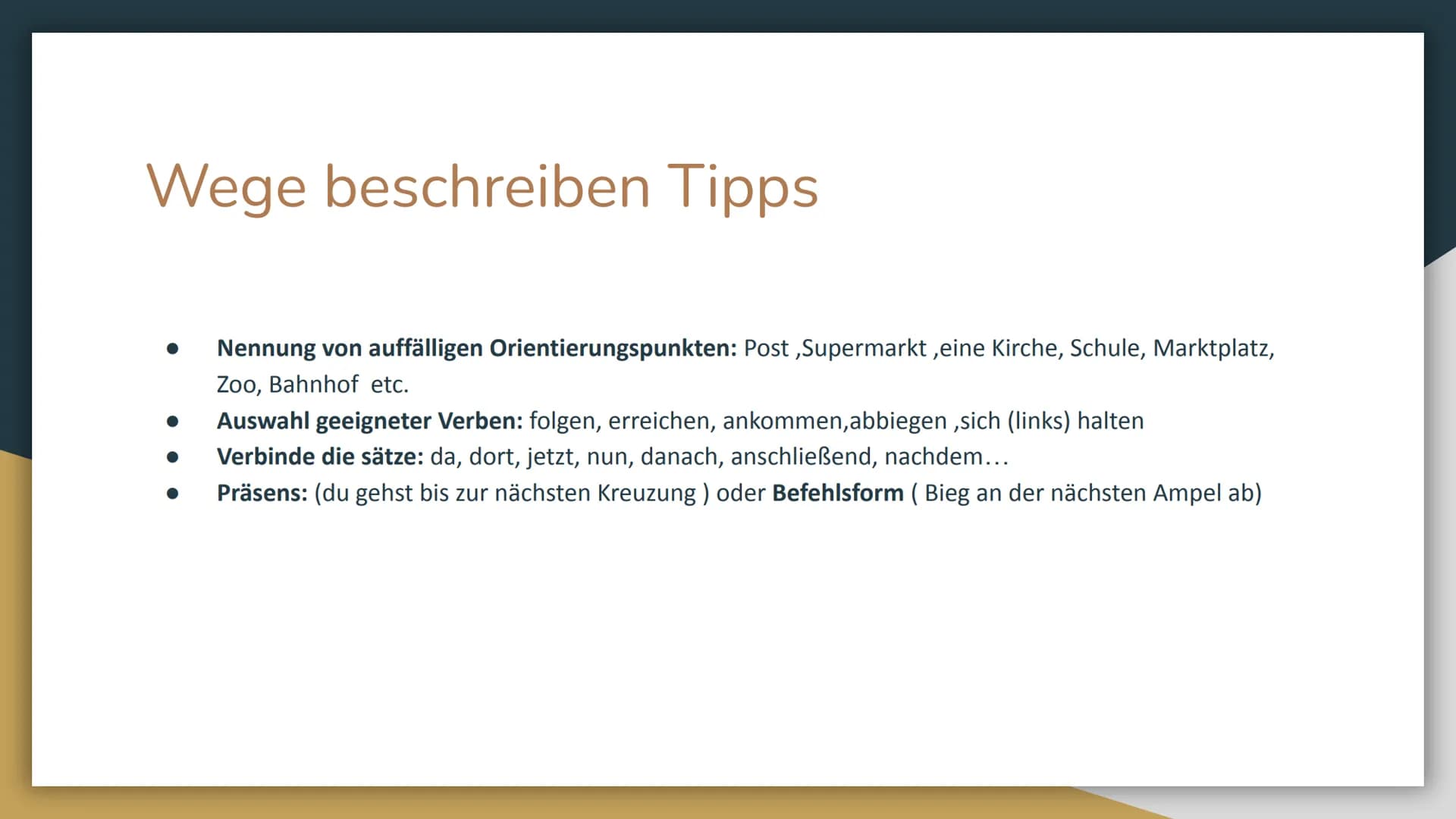 Personen, Gegenstände
und Wege beschreiben Teile der Personenbeschreibung
● Allgemeine angaben zur Person
Name, Geschlecht und Alter
Aussehe