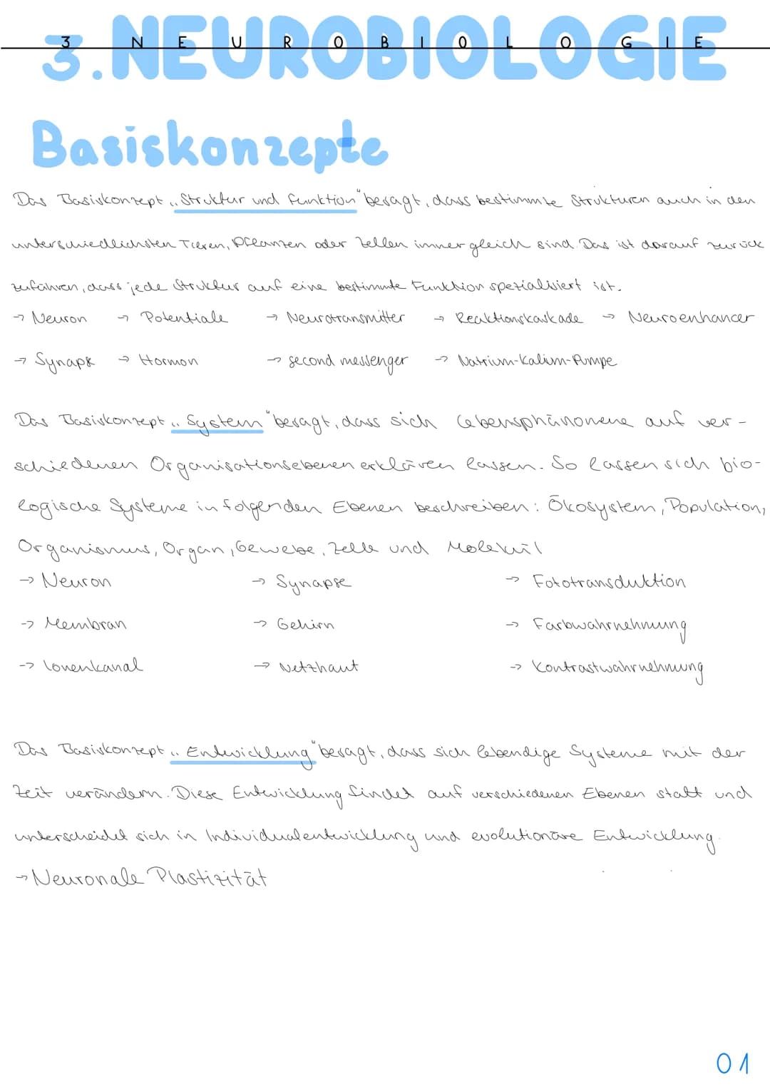 3.NEUROBIOLOGIE
Basiskonzepte
Das Basiskonzept... Struktur und Funktion beragt, dass bestimmte Strukturen auch in den
unterschiedlichsten Ti