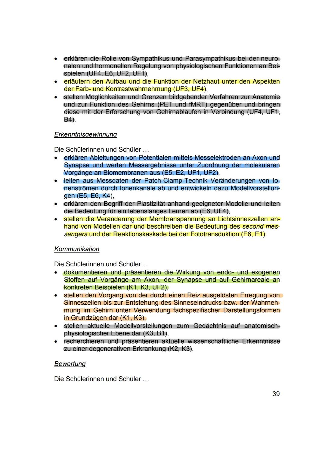 3.NEUROBIOLOGIE
Basiskonzepte
Das Basiskonzept... Struktur und Funktion beragt, dass bestimmte Strukturen auch in den
unterschiedlichsten Ti