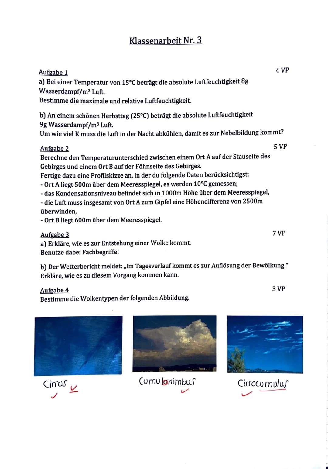 Klassenarbeit Nr. 3
Aufgabe 1
a) Bei einer Temperatur von 15°C beträgt die absolute Luftfeuchtigkeit 8g
Wasserdampf/m³ Luft.
Bestimme die ma