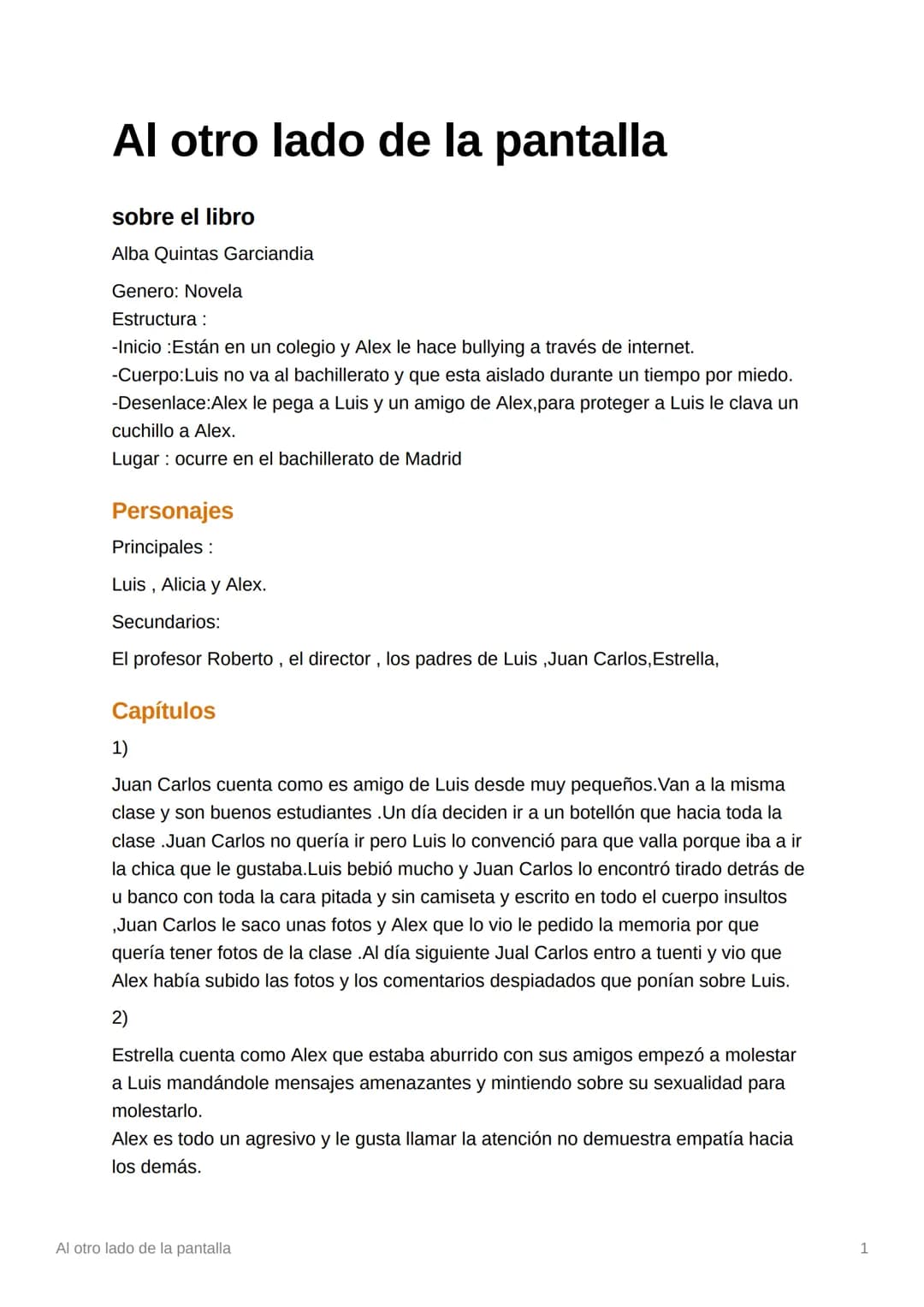 Al otro lado de la pantalla
sobre el libro
Alba Quintas Garciandia
Genero: Novela
Estructura :
-Inicio :Están en un colegio y Alex le hace b