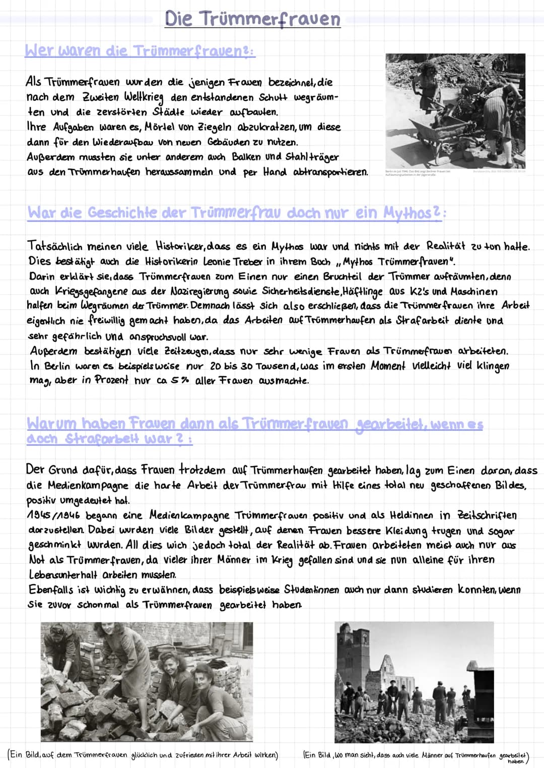 Die Trümmerfrauen
Wer waren die Trümmerfraven?:
Als Trümmerfrauen wurden die jenigen Frauen bezeichnet, die
nach dem Zweiten Weltkrieg den e