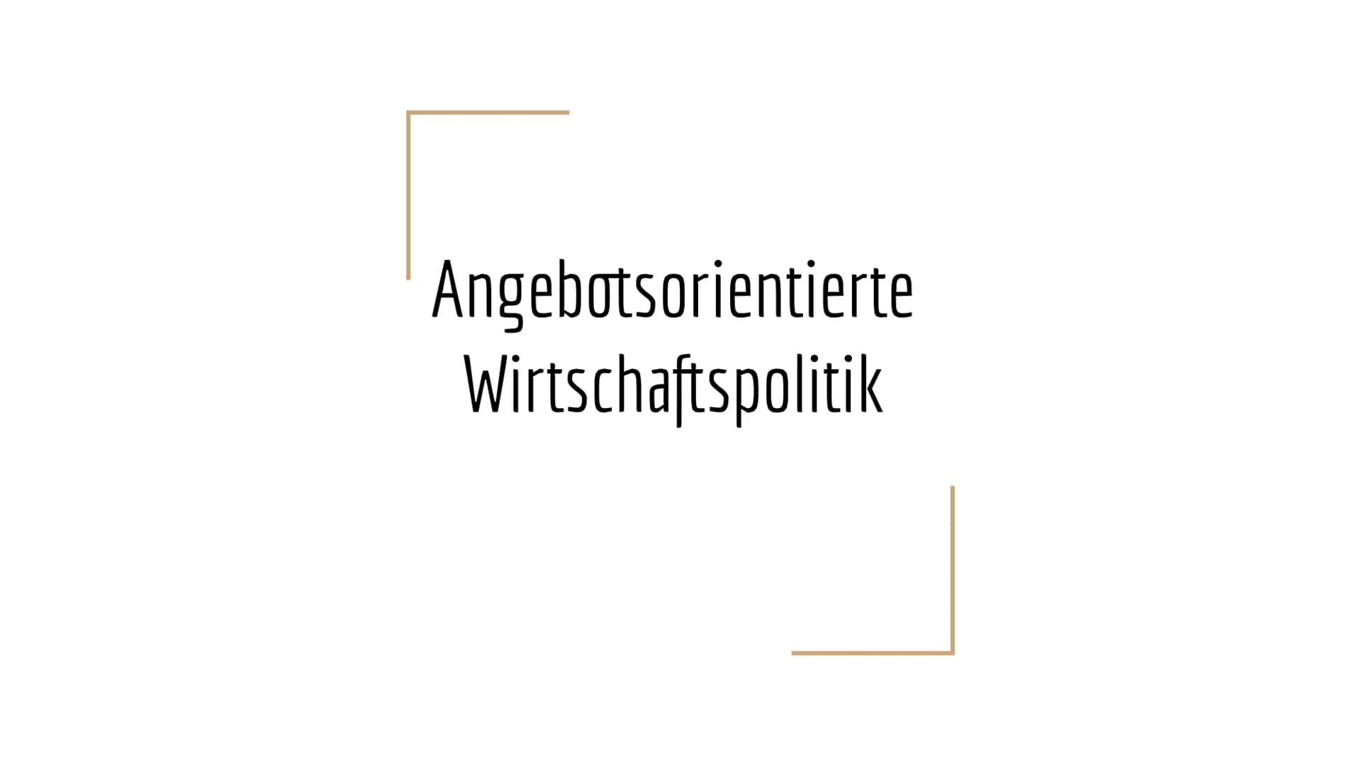 Angebotsorientierte
Wirtschaftspolitik Inhaltsangabe
Was ist Wirtschaftspolitik?
Angebotsorientierte Wirtschaftspolitik
Milton Friedman
Merk